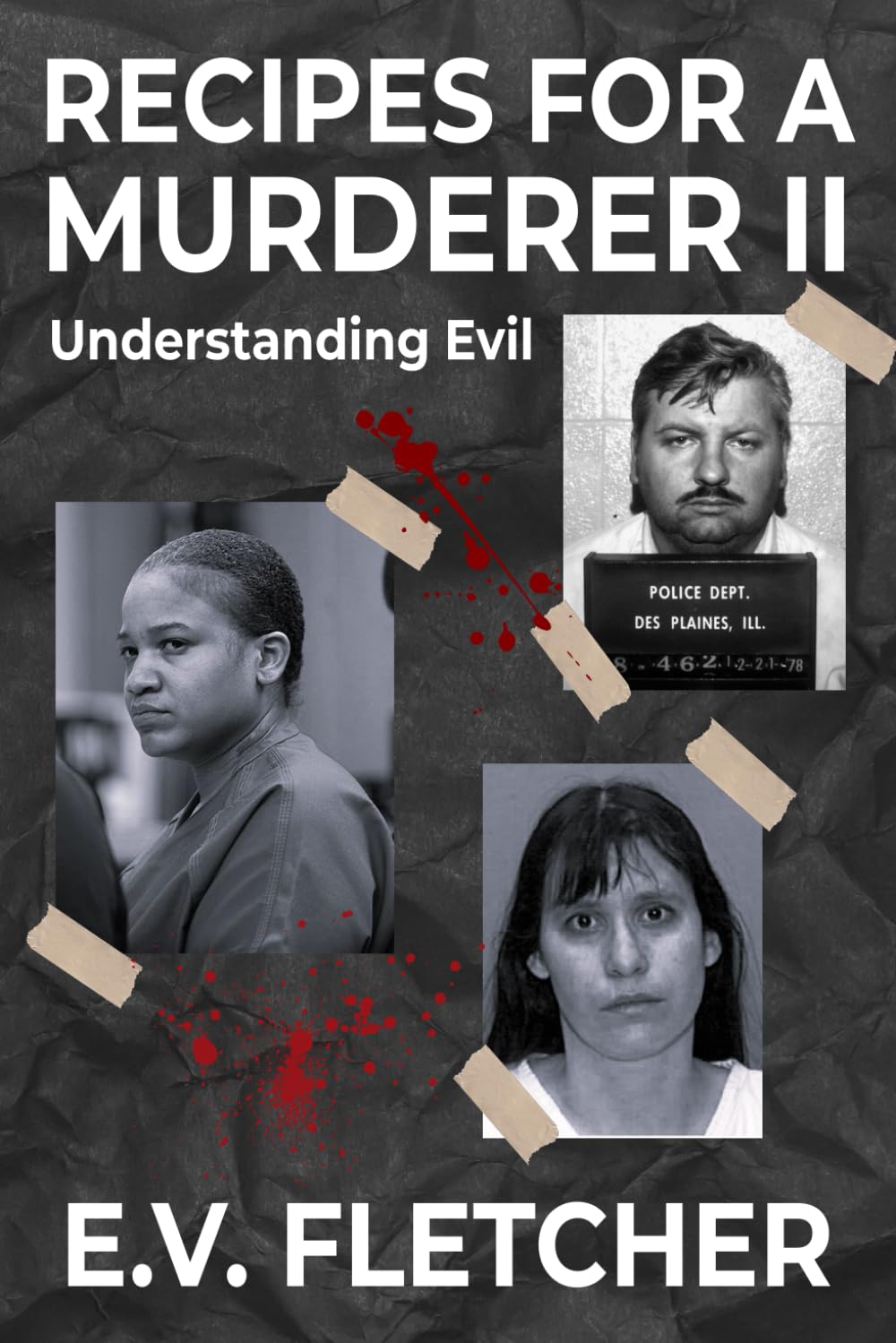 Recipes For A Murderer II Understanding Evil