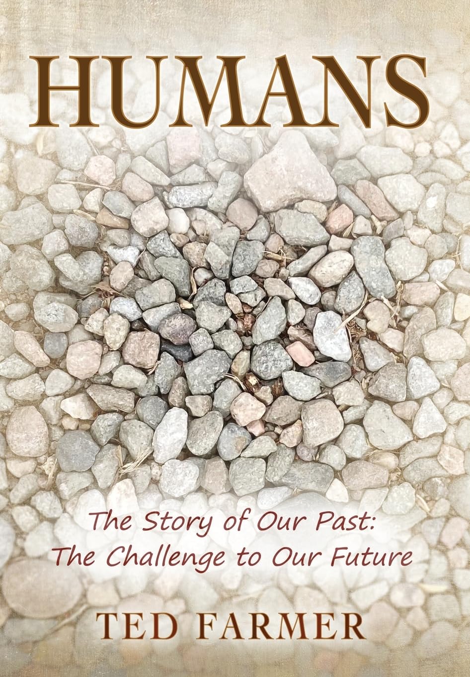 Humans: The Story of Our Past: The Challenge to Our Future