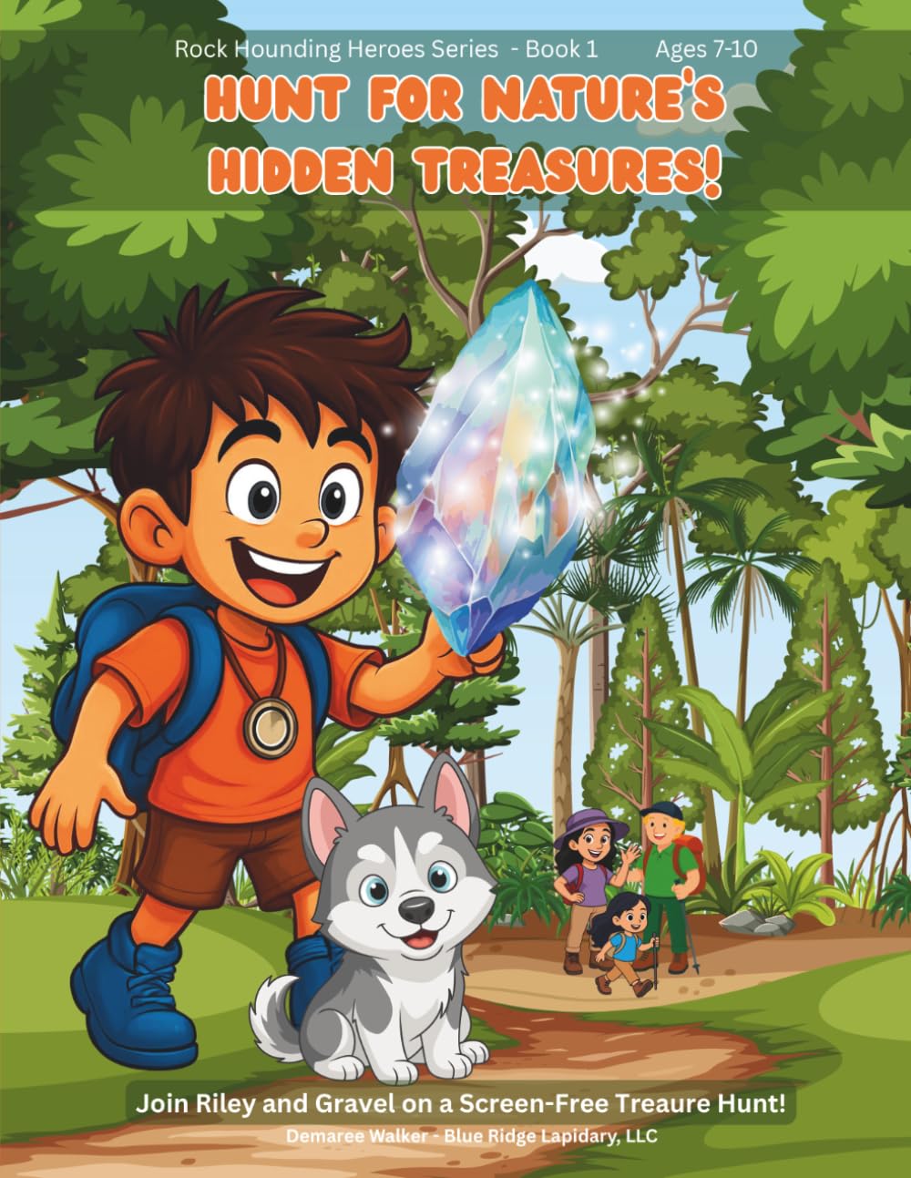 Rock Hounding Heroes – Hunt for Nature’s Hidden Treasures!: A Fun, Screen-Free Adventure with Riley & Gravel – Collect Rocks, Learn Geology & Become a Real Rockhound! (Rock Hounding Heroes Series)