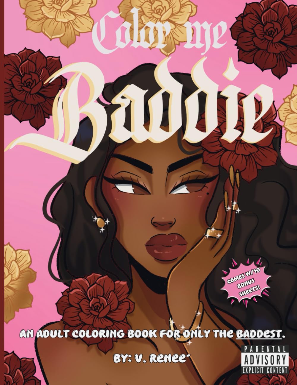 COLOR ME BADDIE: An Adult Coloring Book for Only The Baddest
