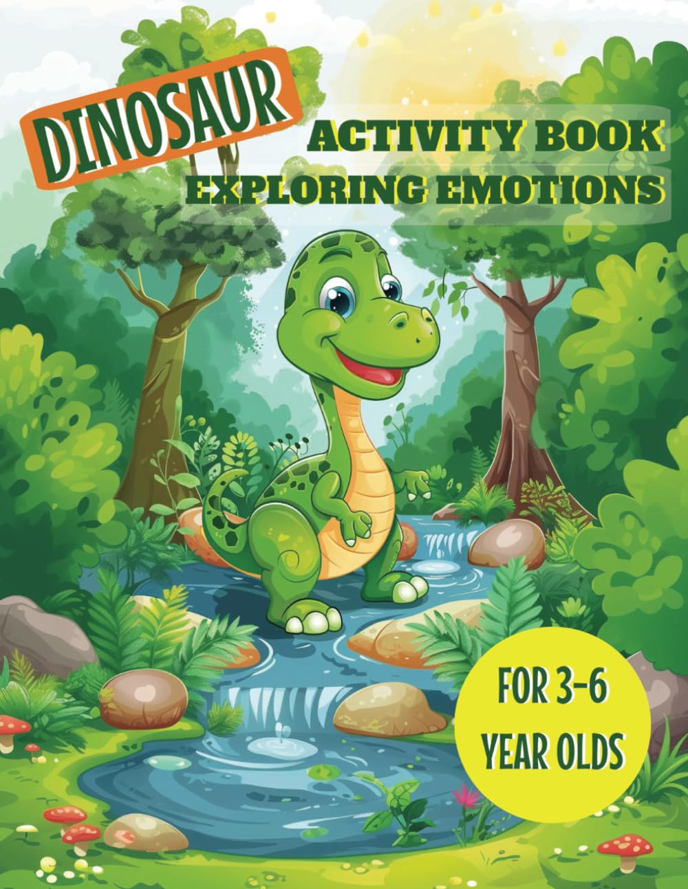 Dinosaur Activity Book: Exploring Emotions for Preschoolers: Activity Book about Feelings for 3-6 Year Olds