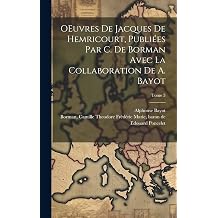 OEuvres de Jacques de Hemricourt, publiees par C. de Borman avec la collaboration de A. Bayot; Tome 3 French Edition