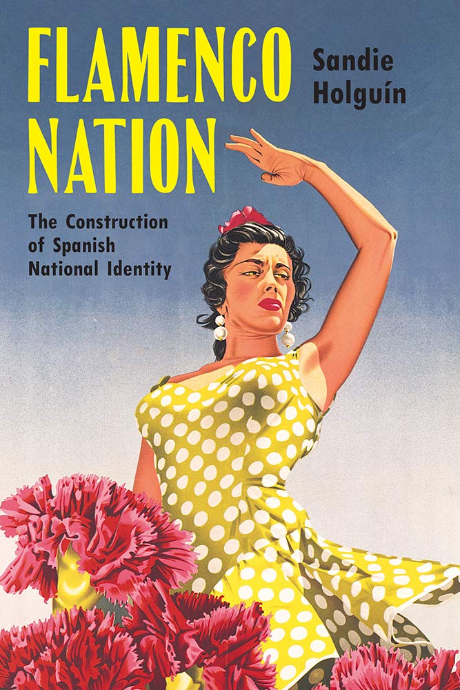 Flamenco Nation Spanish Identity Livre Histoire Espagne Culture