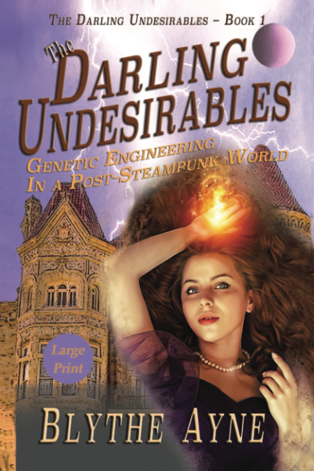 The Darling Undesirables: Genetic Engineering in a Post-Steampunk World: 1