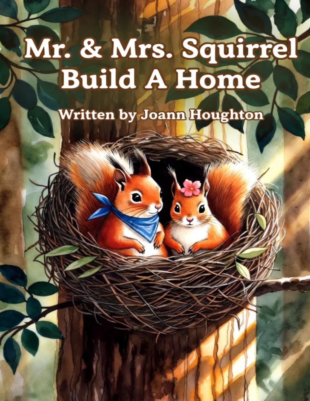 Mr. & Mrs. Squirrel Build a Home