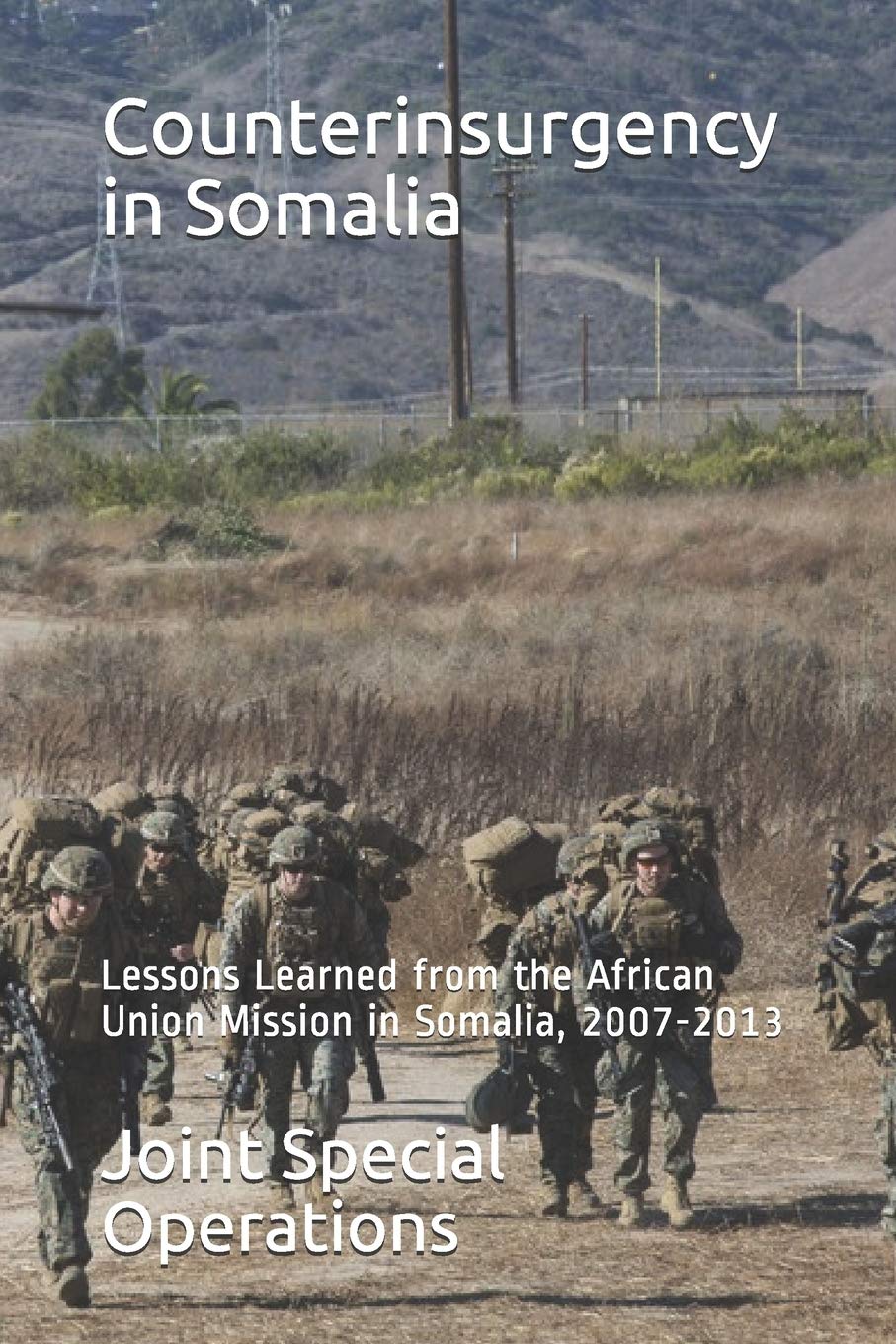 Counterinsurgency in Somalia: Lessons Learned from the African Union Mission in Somalia, 2007-2013