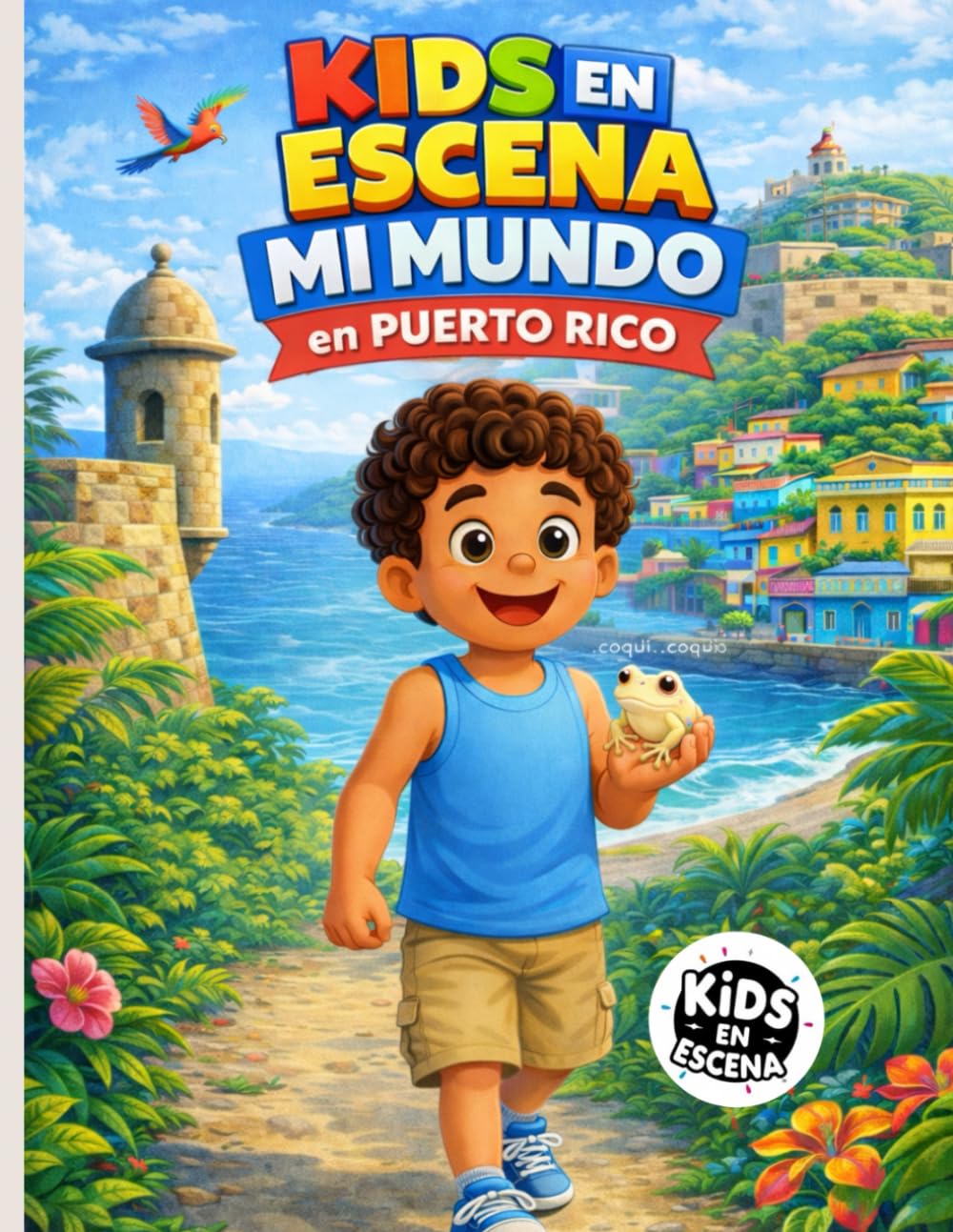 KIDS EN ESCENA MI MUNDO en PUERTO RICO: Colorear, aprender y descubrir Puerto Rico jugando (Kids en Escena – Colección infantil educativa)