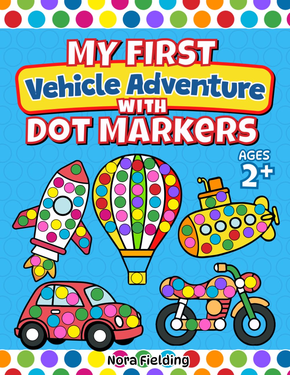 My First Vehicle Adventure with Dot Markers - Exciting Dot Marker Activities for Toddlers