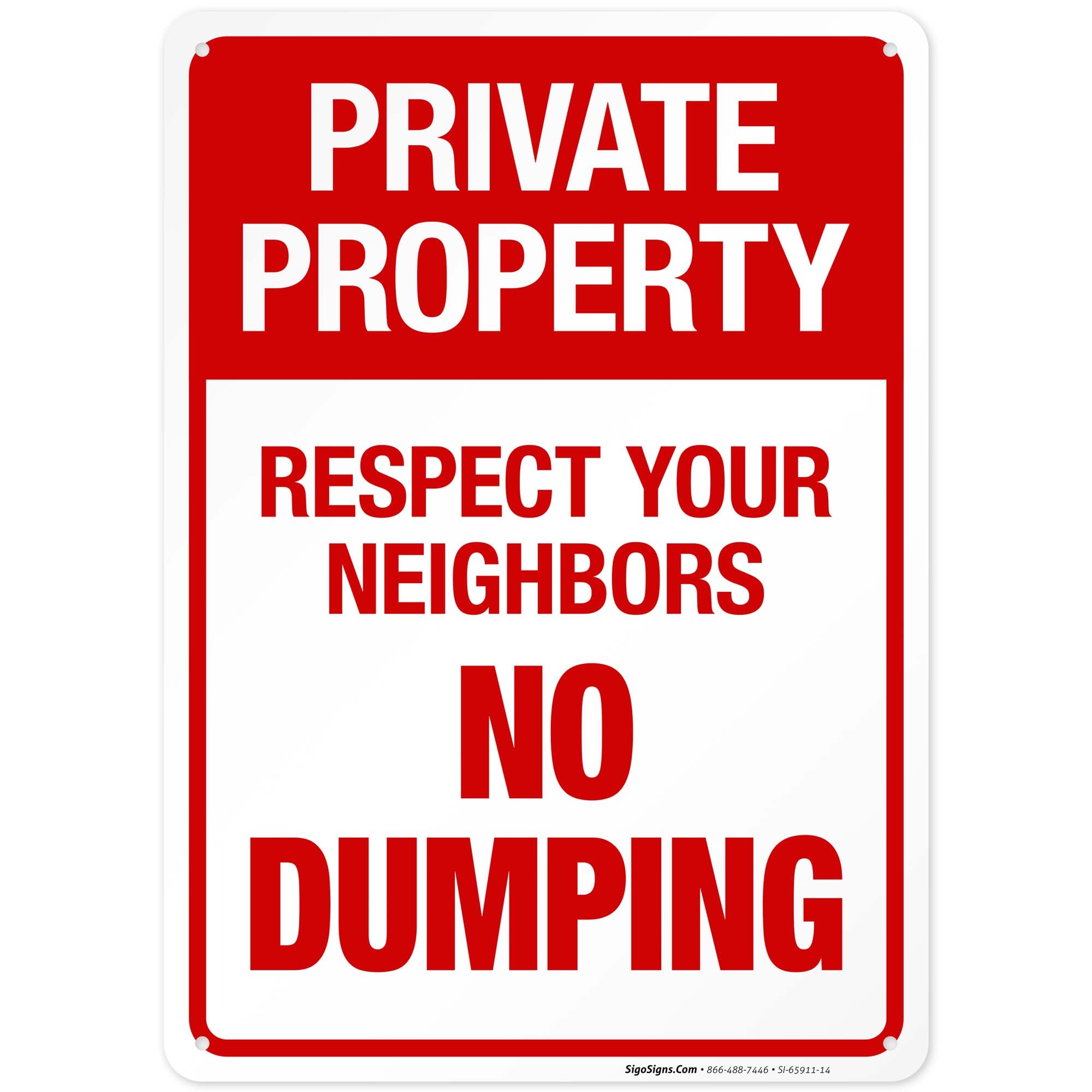 Respect Your Neighbors No Dumping Sign, 10x14 Inches, Rust Free .040 Aluminum, Fade Resistant, Made in USA