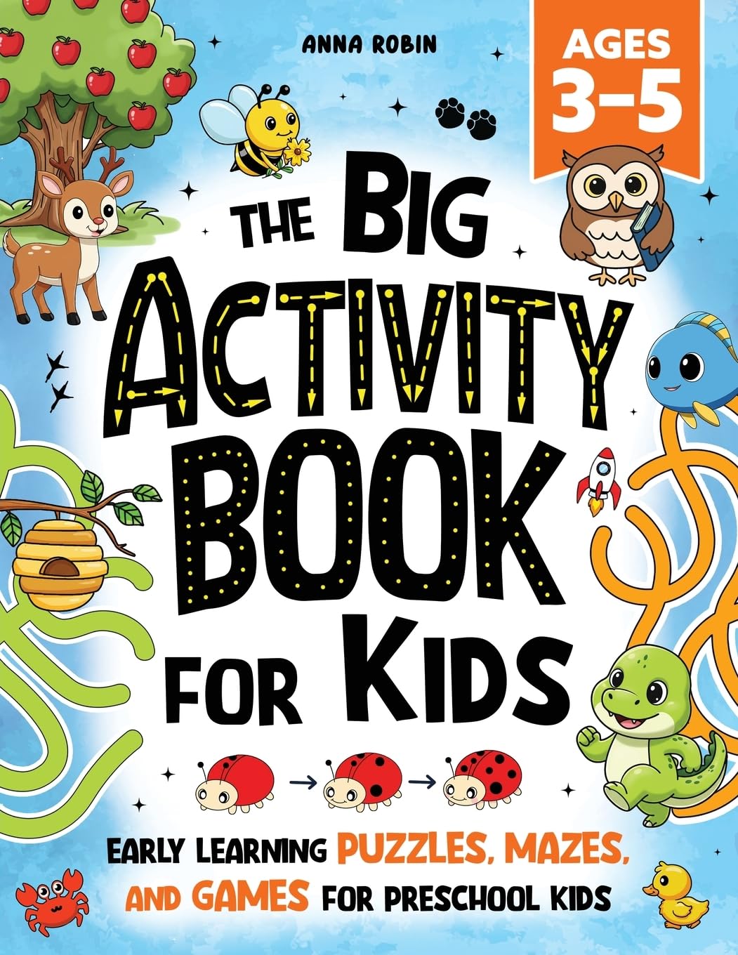 The Big Activity Book for Kids (Ages 3-5): Early Learning Puzzles, Mazes, and Games for Preschool Kids (Activity Workbooks for Kids)
