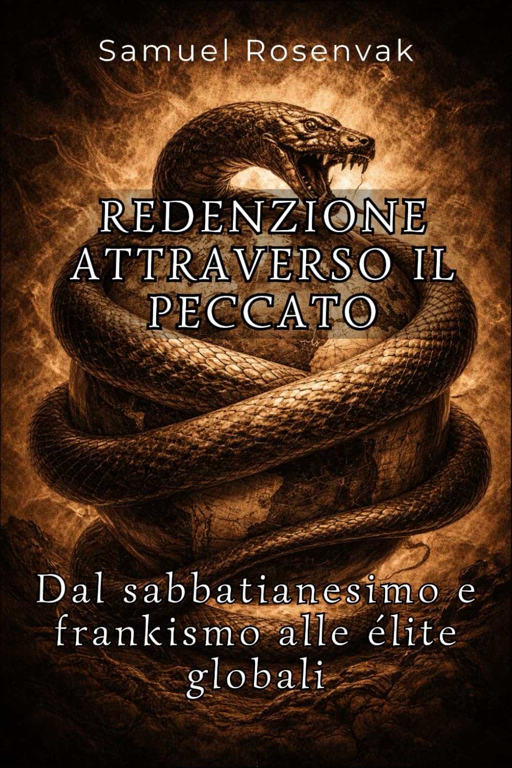 REDENZIONE ATTRAVERSO IL PECCATO: Dal sabbatianesimo e frankismo alle élite globali