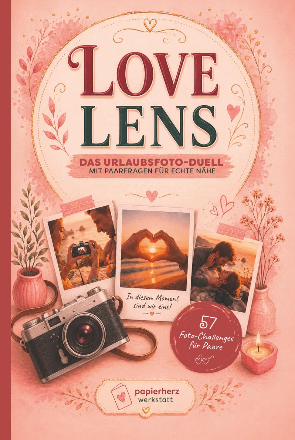 Love Lens Das Urlaubsfoto-Duell mit Paarfragen für echte Nähe: Dein Reisespiel mit 57 Foto-Challenges die eure Paarzeit verbindet, deine Beziehung stärkt und euch wahre Liebe fühlen läßt.