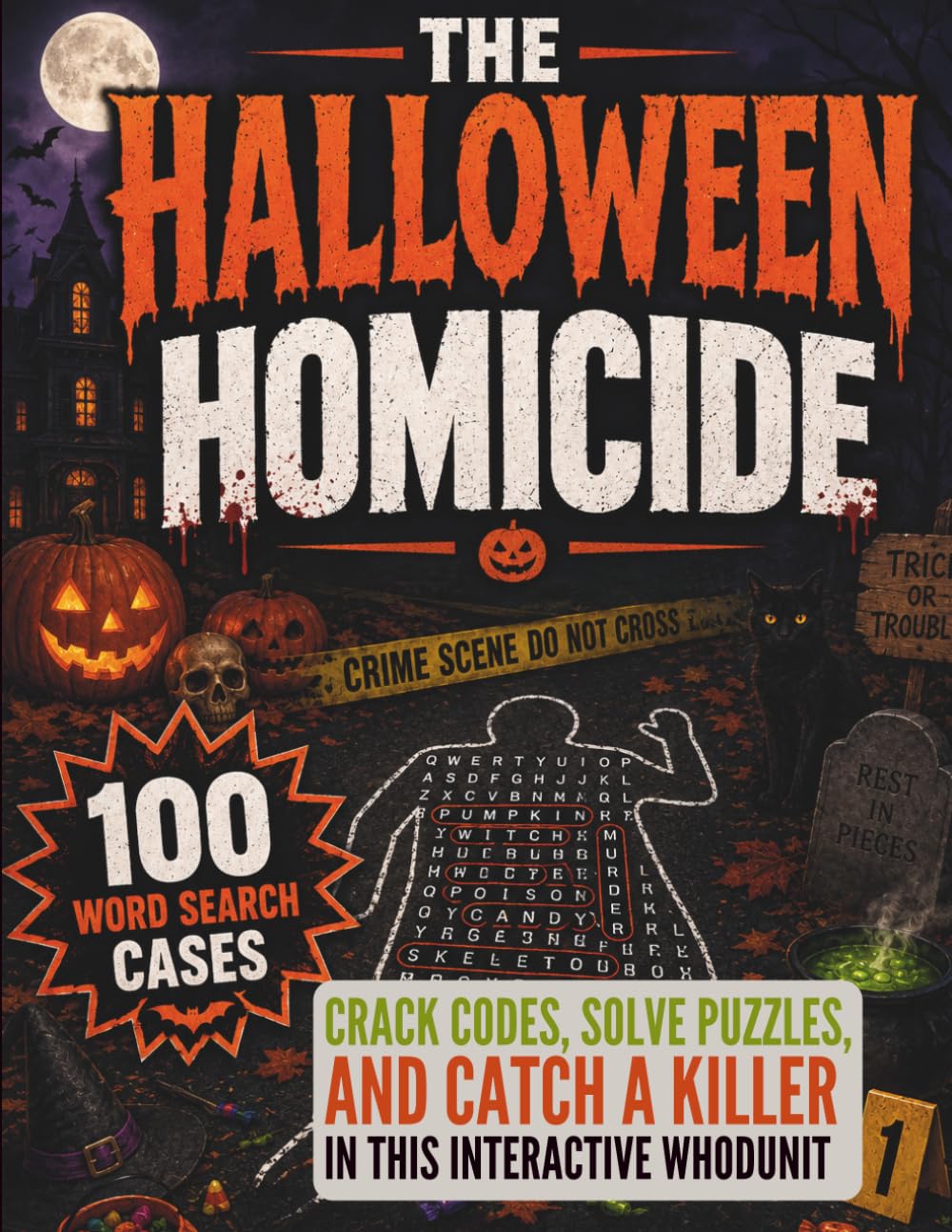 The Halloween Homicide: Crack Codes, Solve Puzzles, and Catch a Killer in This Interactive Whodunit (Word Search Murder Mysteries)