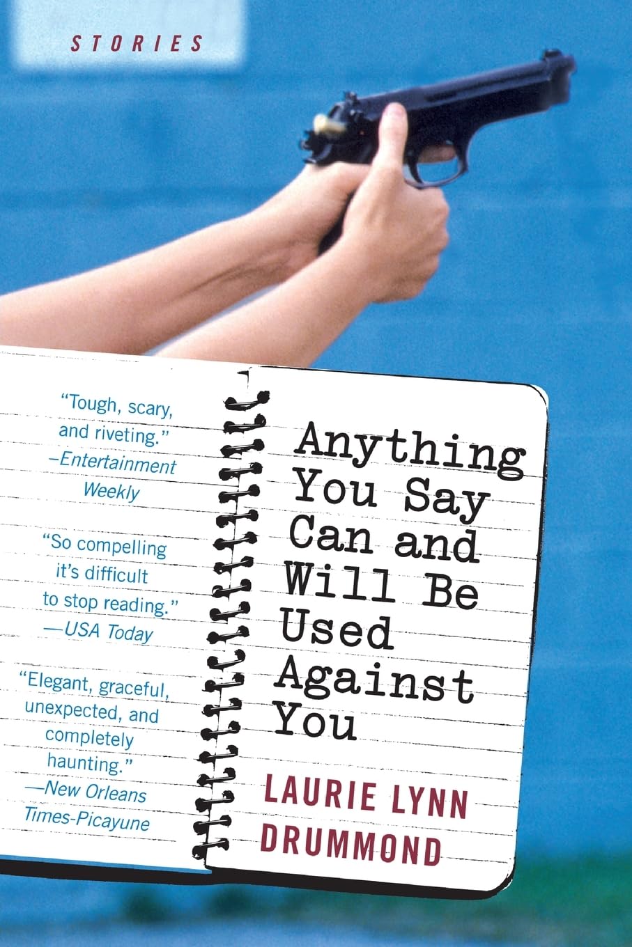 Anything You Say Can and Will Be Used Against You: Stories: An Edgar Award Winner