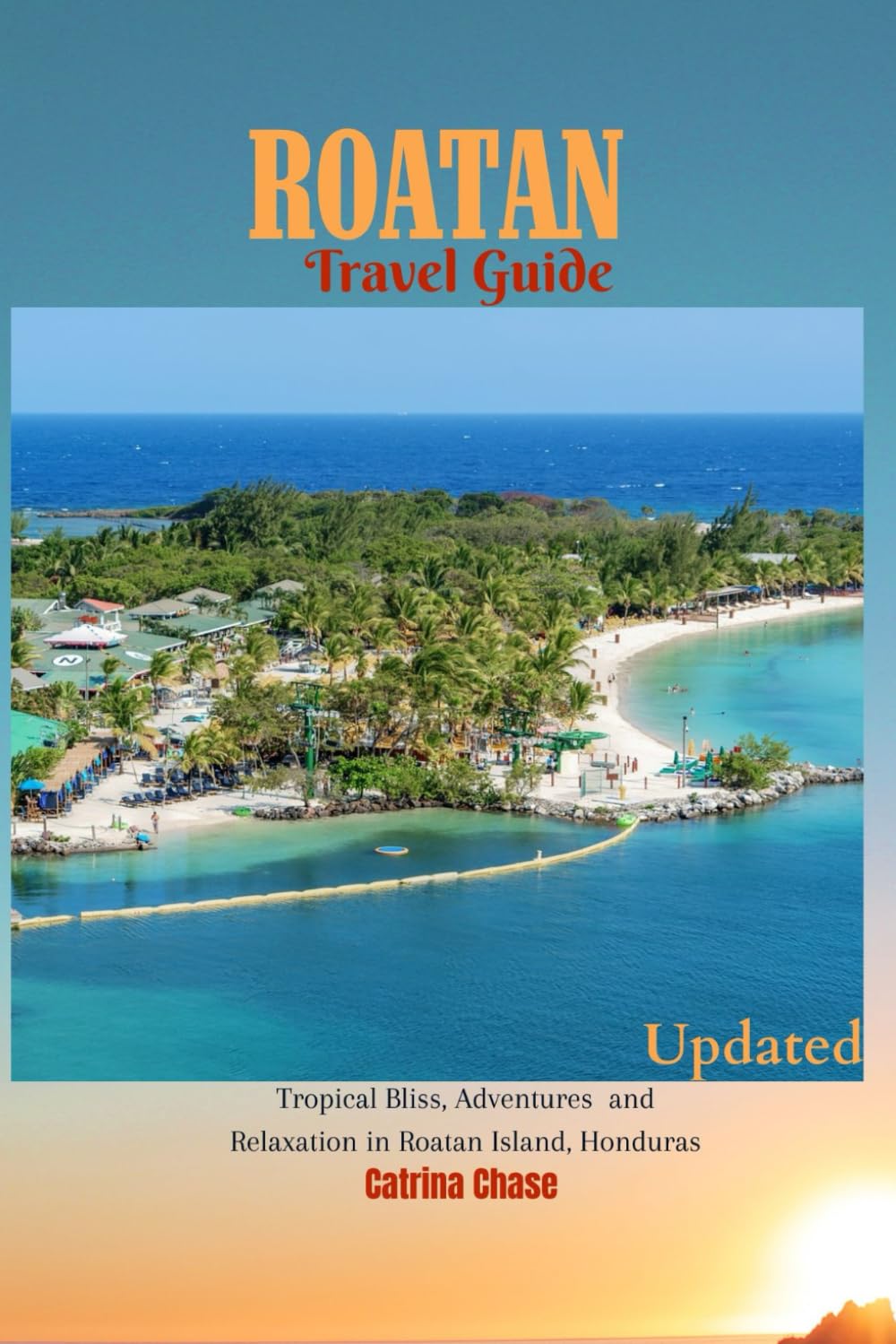 Roatan Travel Guide 2023/2024: Tropical Bliss, Adventures and ...