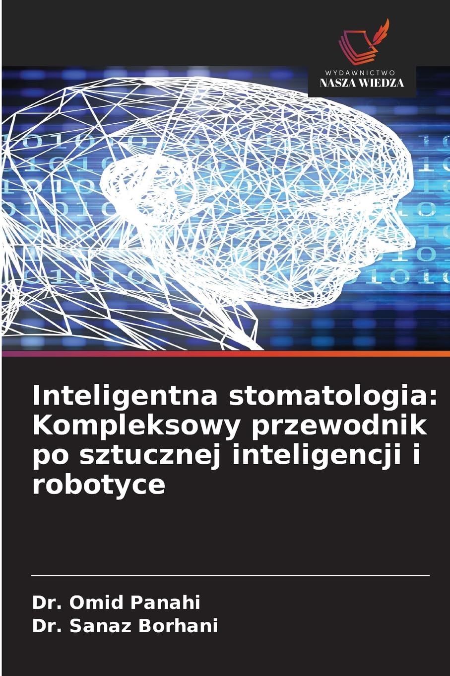 Inteligentna stomatologia: Kompleksowy przewodnik po sztucznej inteligencji i robotyce