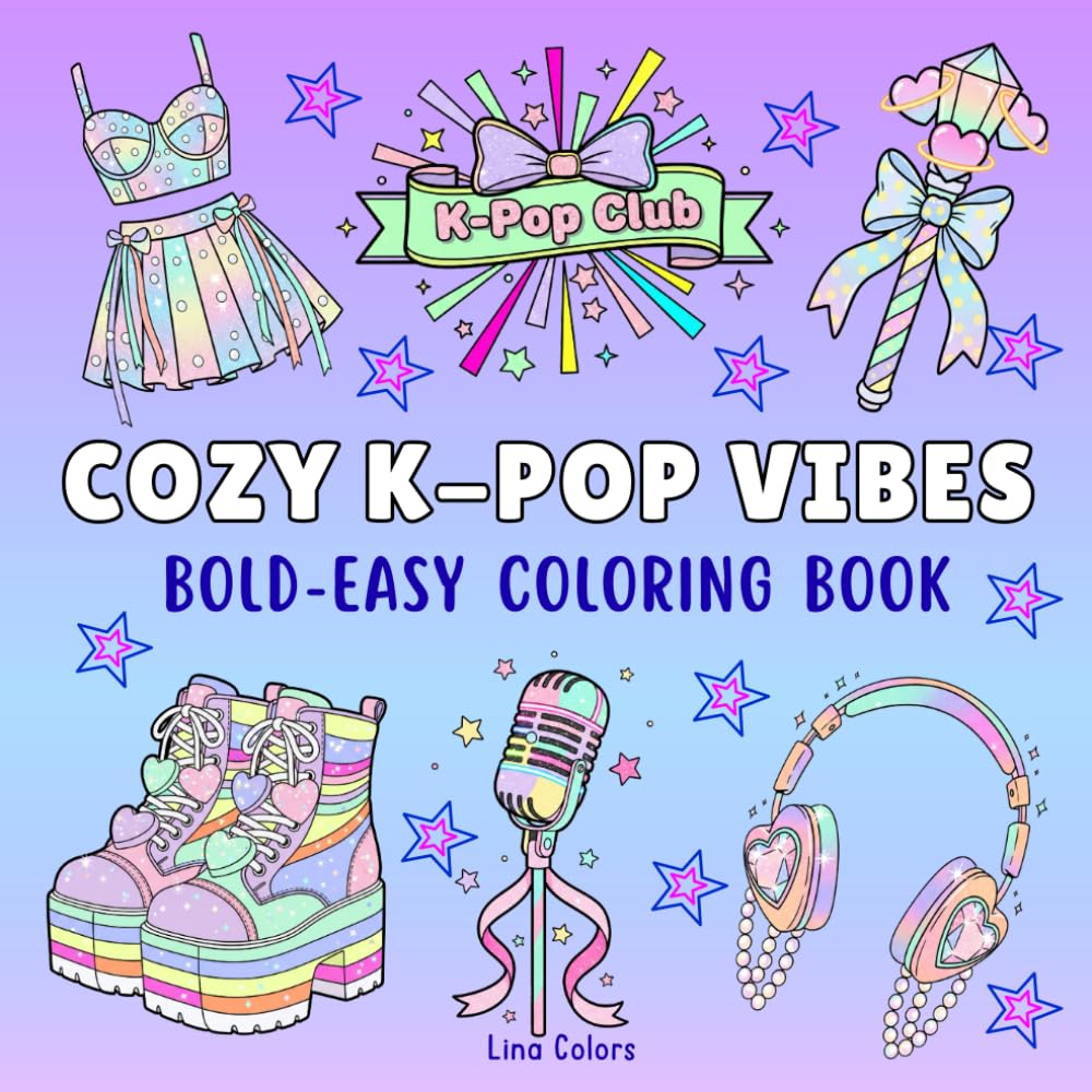 K-Pop Coloring Book: Bold and Easy K-Pop Coloring Book for Girls Who Love Korean Music-Inspired Aesthetic — A Fun and Adorable Gift for Girly Girls, Kids, Teens, and Adults.