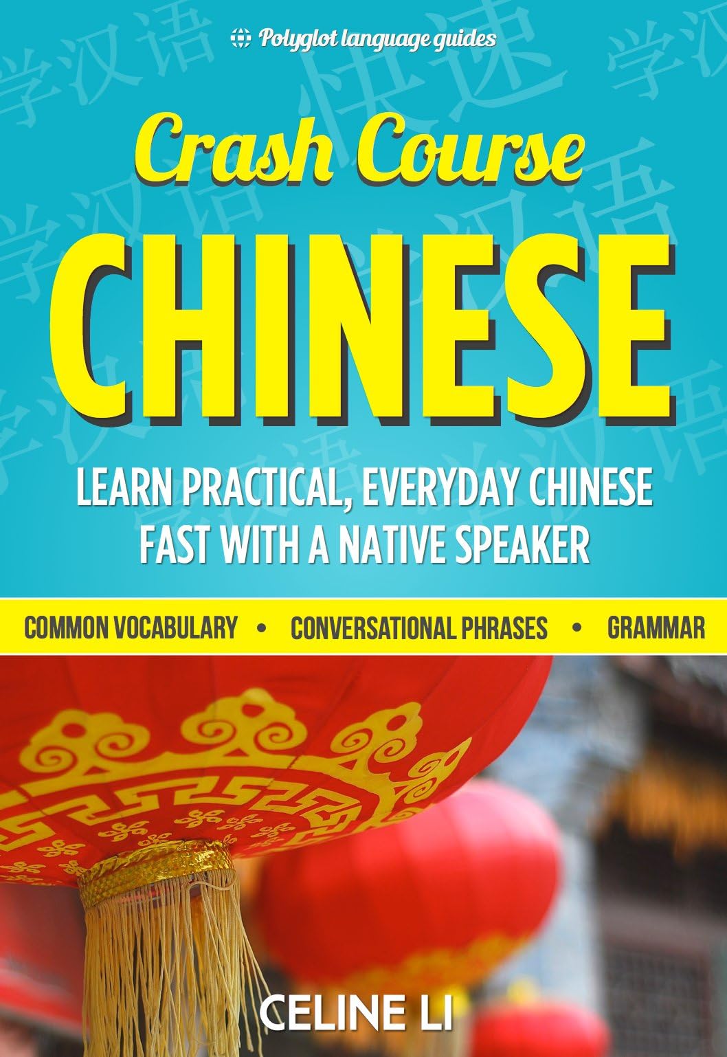 Chinese: Crash Course Chinese - Learn Chinese Fast With a Native Speaker: 500+ Essential Phrases to Build Your Chinese Vocabulary, Chinese, Learn Chinese, Chinese Phrasebook, Mandarin Study Aid