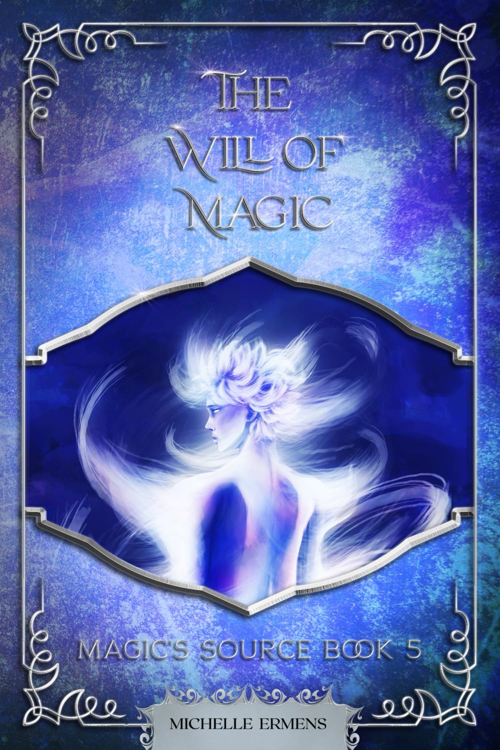 The Will of Magic (Magic's Source)