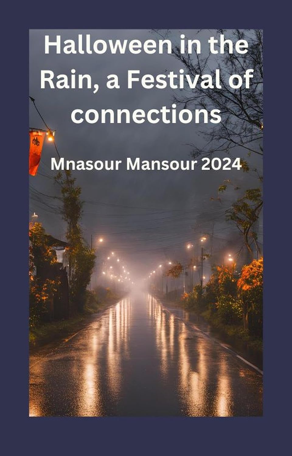 Halloween in the Rain, a Festival of Connections