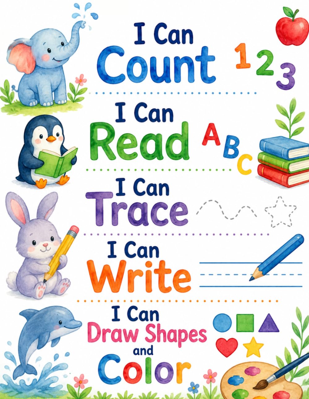 I Can Count, I Can Read, I Can Trace, I Can Write, I Can Draw Shapes and Color.: A Preschool Learning Workbook with Counting, Early Reading, Tracing, ... Early Education Number 123 Alphabet ABC)
