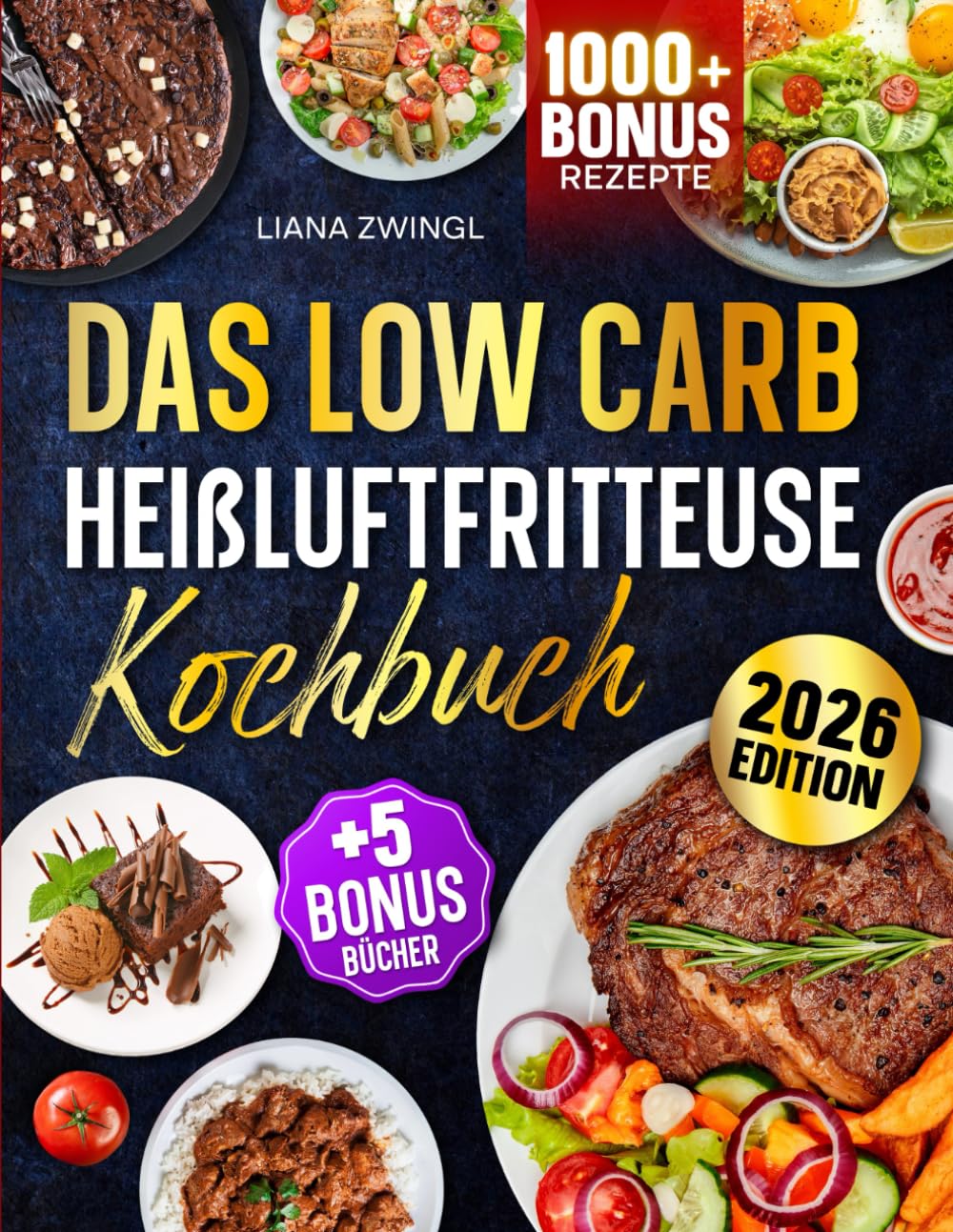 Das Low Carb Heißluftfritteuse Kochbuch: Mit unwiderstehlichen & einfachen Low Carb Rezepten zum Abnehmen für Ihren Airfryer | Inkl. Bonis