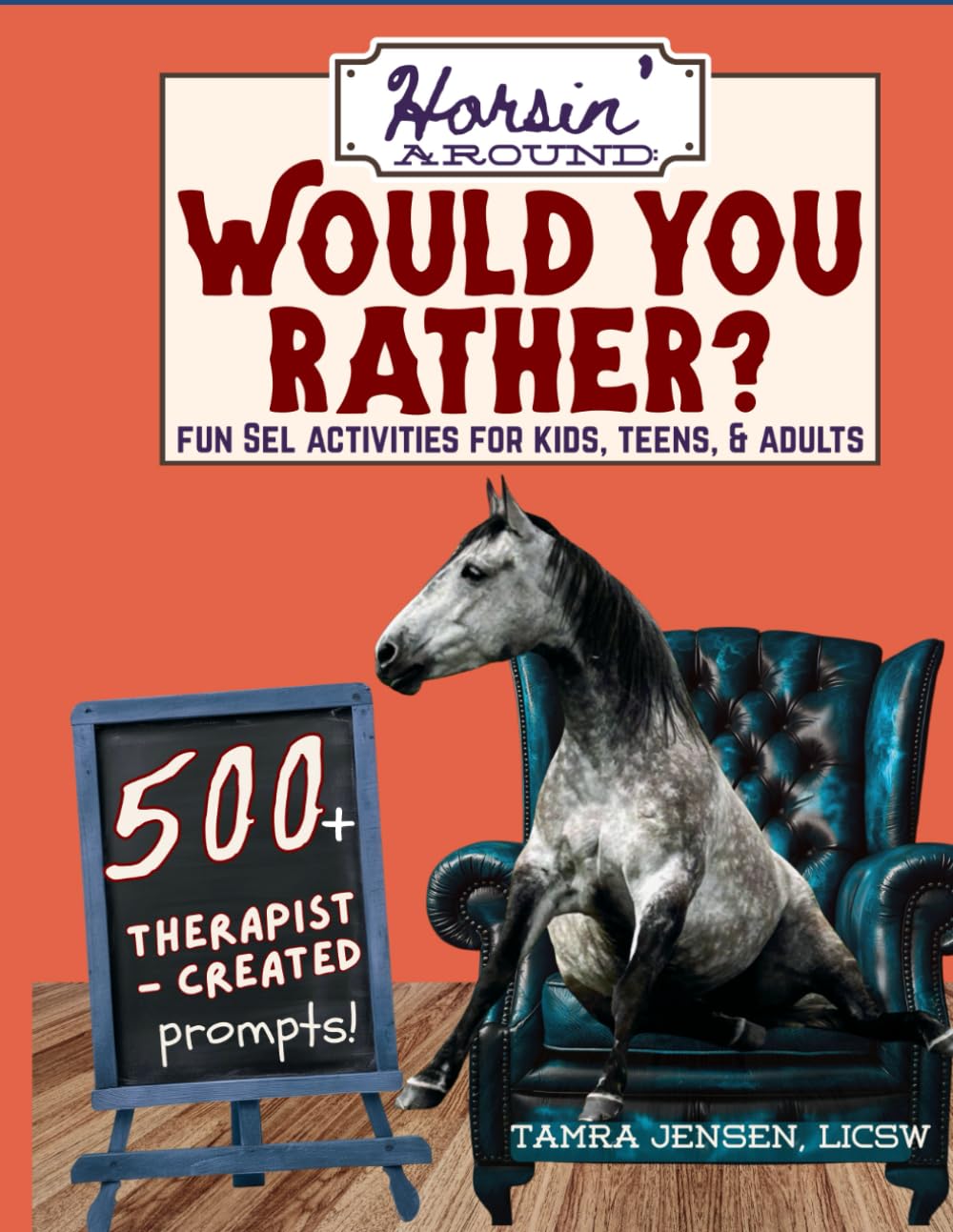 Horsin' around: Would You Rather? Fun SEL Activities for Kids, Teens, & Adults: 500+ Therapist-created prompts-Great for gifts, classroom & therapy group activities