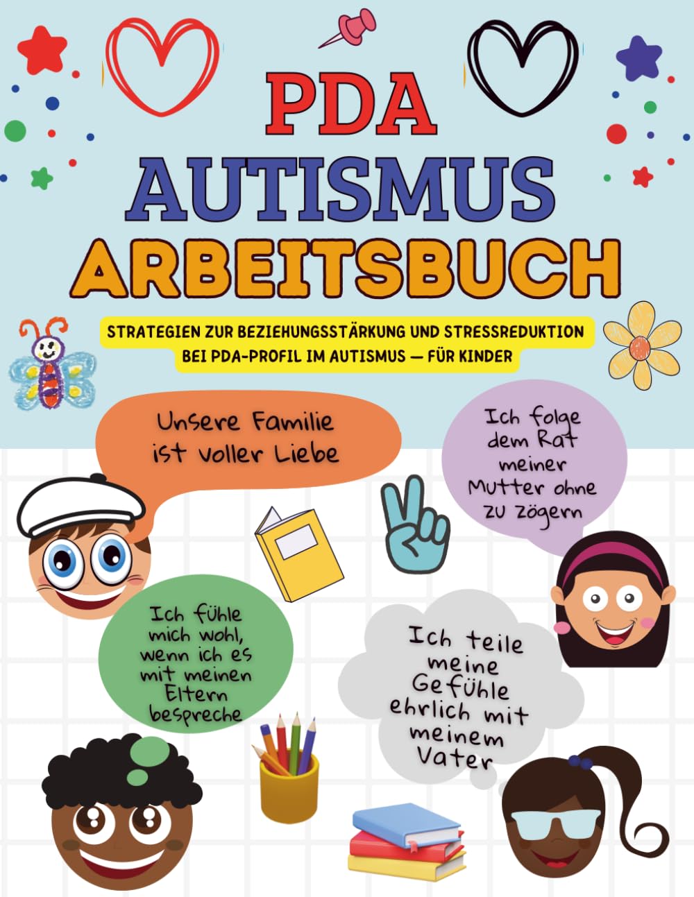 PDA Autismus. Arbeitsbuch: Strategien zur Beziehungsstärkung und Stressreduktion bei PDA-Profil im Autismus — für Kinder