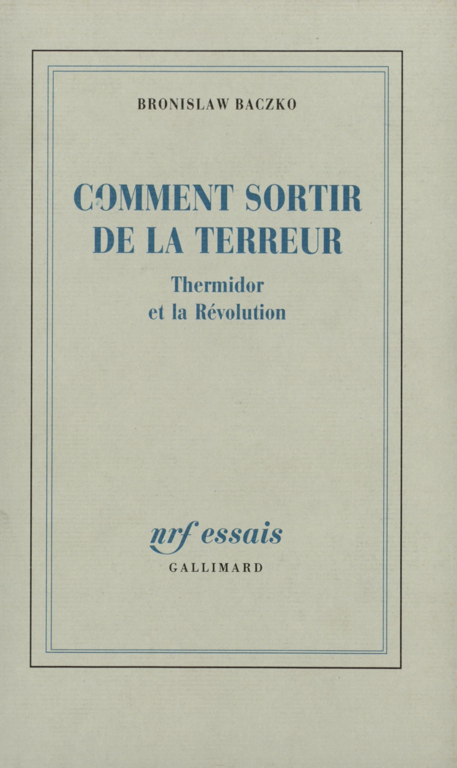 Comment sortir de la Terreur: Thermidor et la Révolution