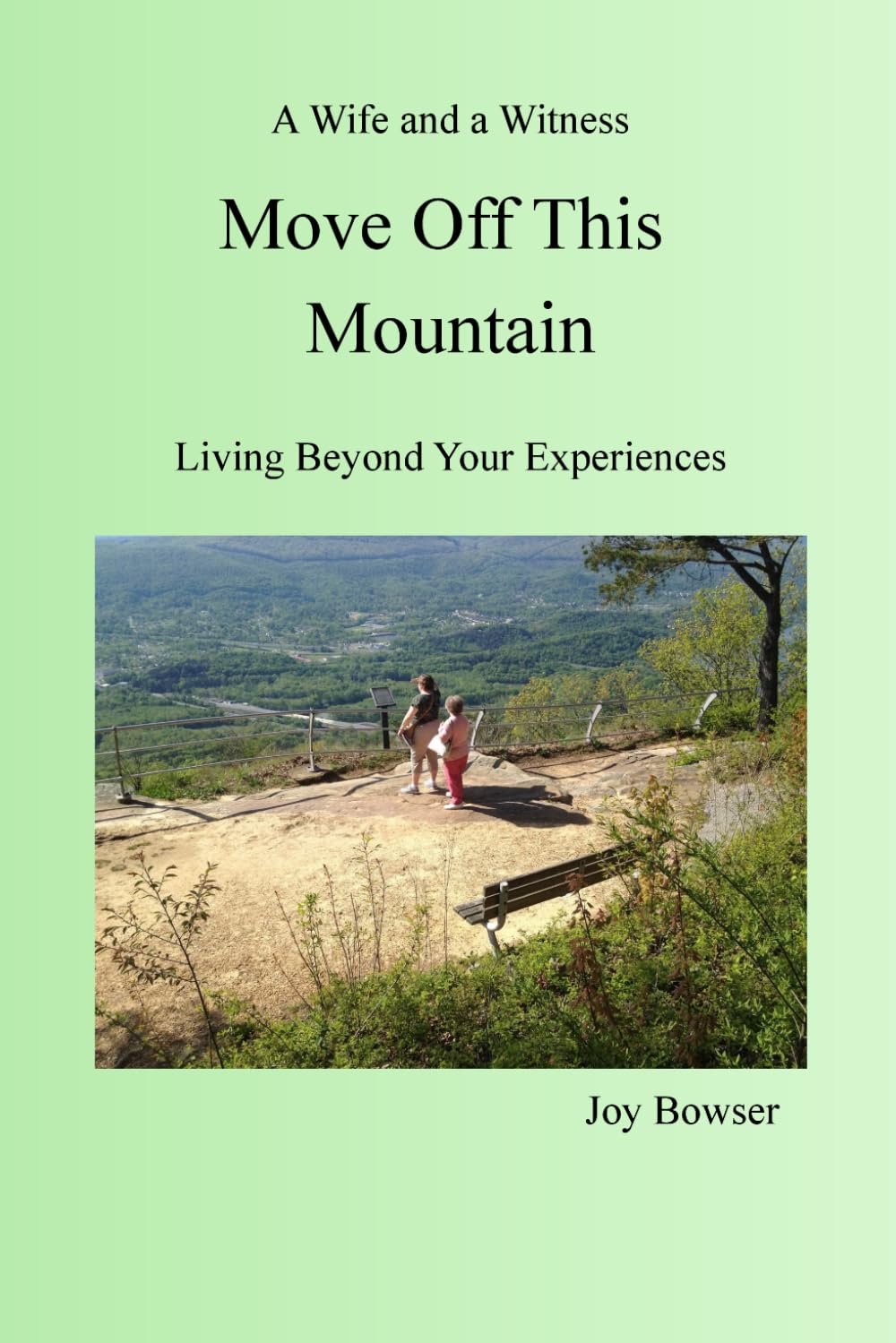 MOVE OFF THIS MOUNTAIN: Living Beyond Your Experiences