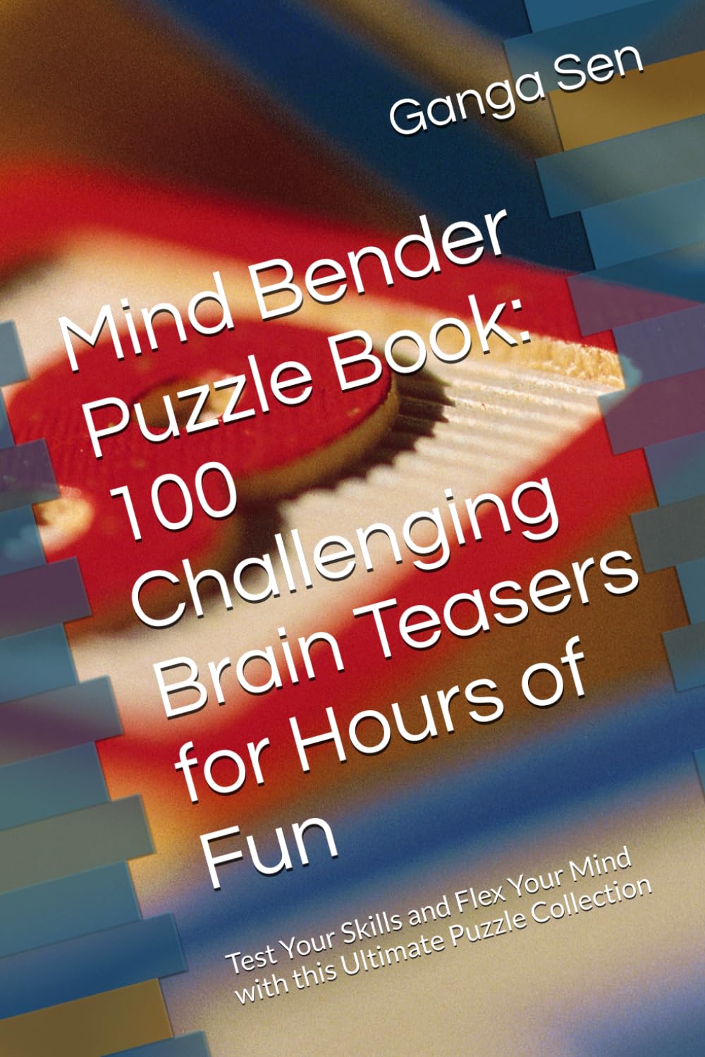 Mind Bender Puzzle Book: 100 Challenging Brain Teasers for Hours of Fun: Test Your Skills and Flex Your Mind with this Ultimate Puzzle Collection