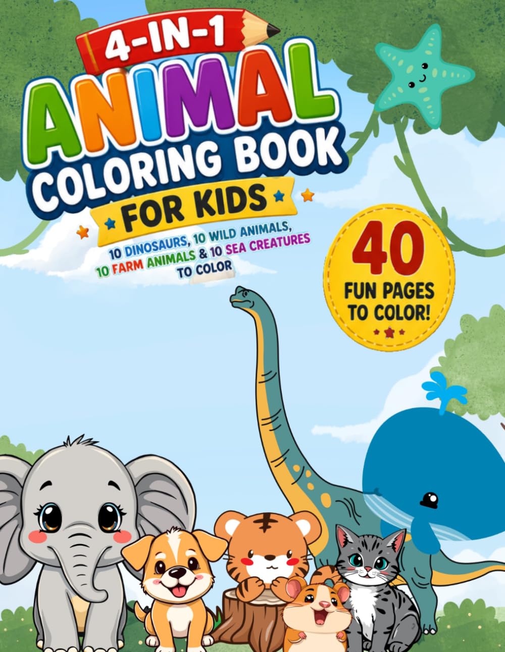 4-in-1 Animal Coloring Book for Kids: 10 Dinosaurs, 10 Wild Animals, 10 Farm Animals & 10 Sea Creatures to Color