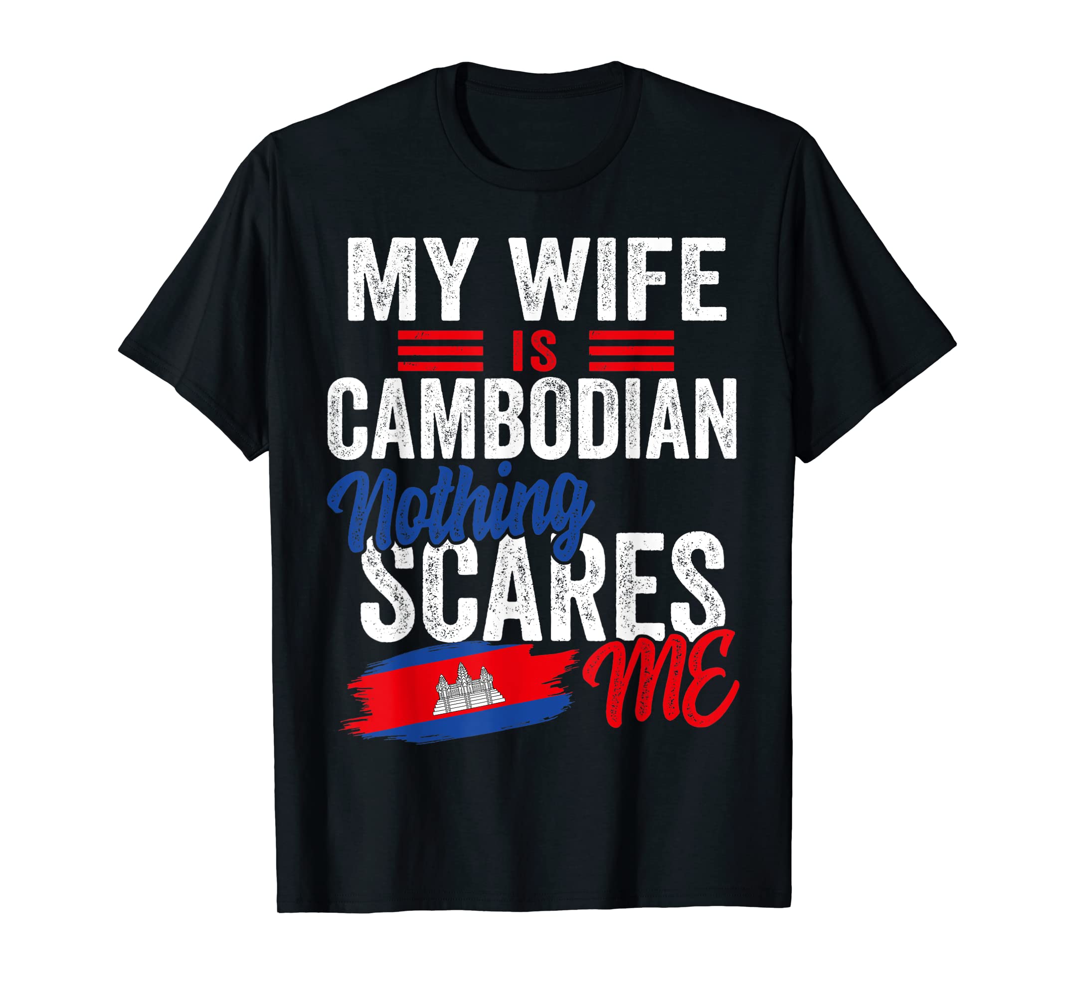 My Wife Is Cambodian Cambodia Heritage Roots Flag Souvenir T-ShirtOEKO-TEX STANDARD 100