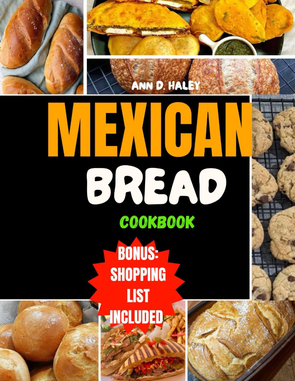 MEXICAN BREAD COOKBOOK: Sweet and savory traditional recipes for homemade baking