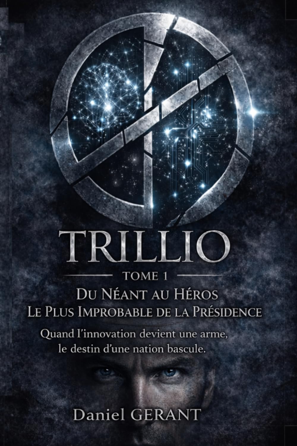 De moins que zéro à héros de la présidence: Quand l’innovation devient une arme, le destin d’une nation bascule (Trillio)