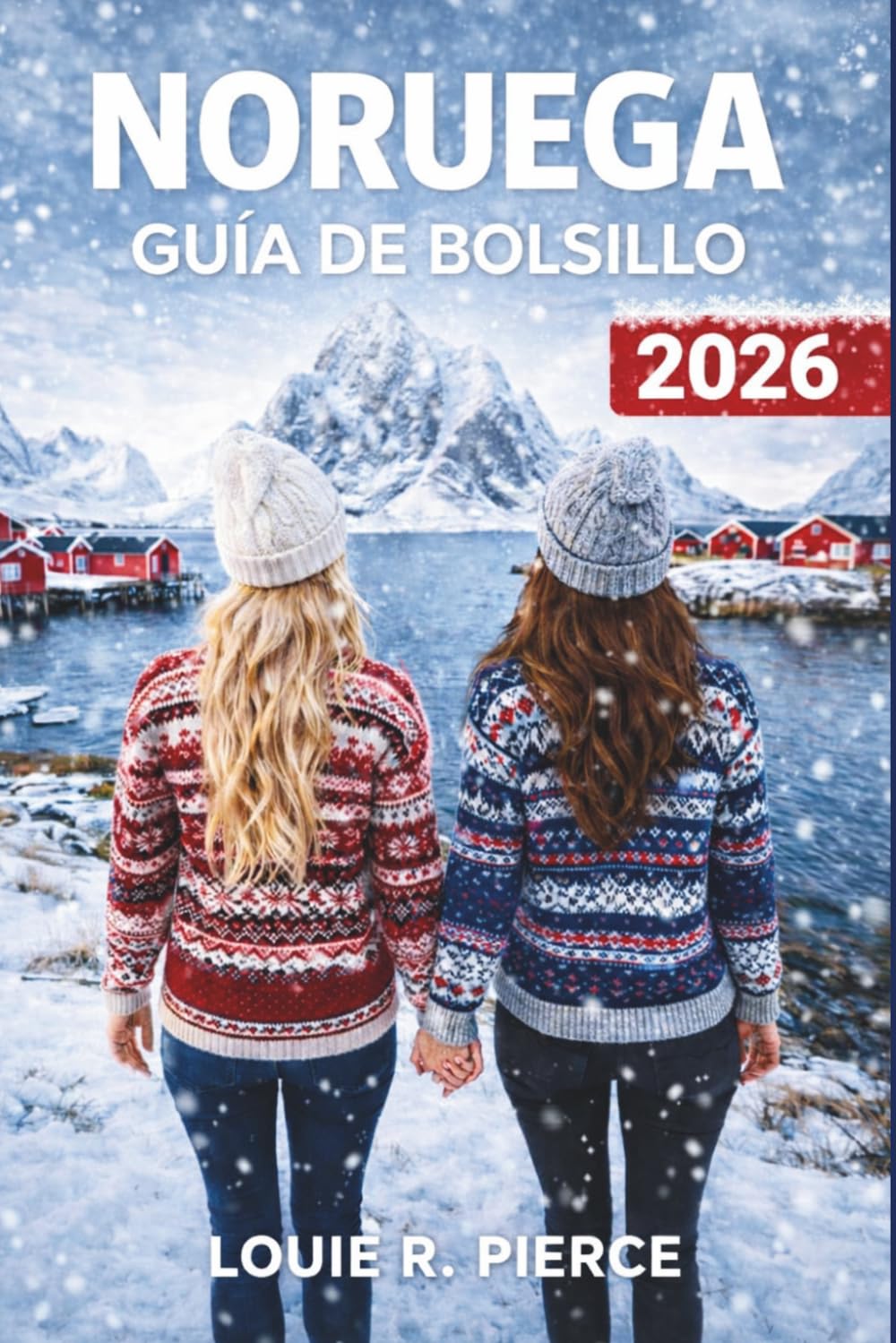 NORUEGA GUÍA DE BOLSILLO 2026: Consejos de expertos para fiordos, cruceros costeros y experiencias inolvidables en el Ártico