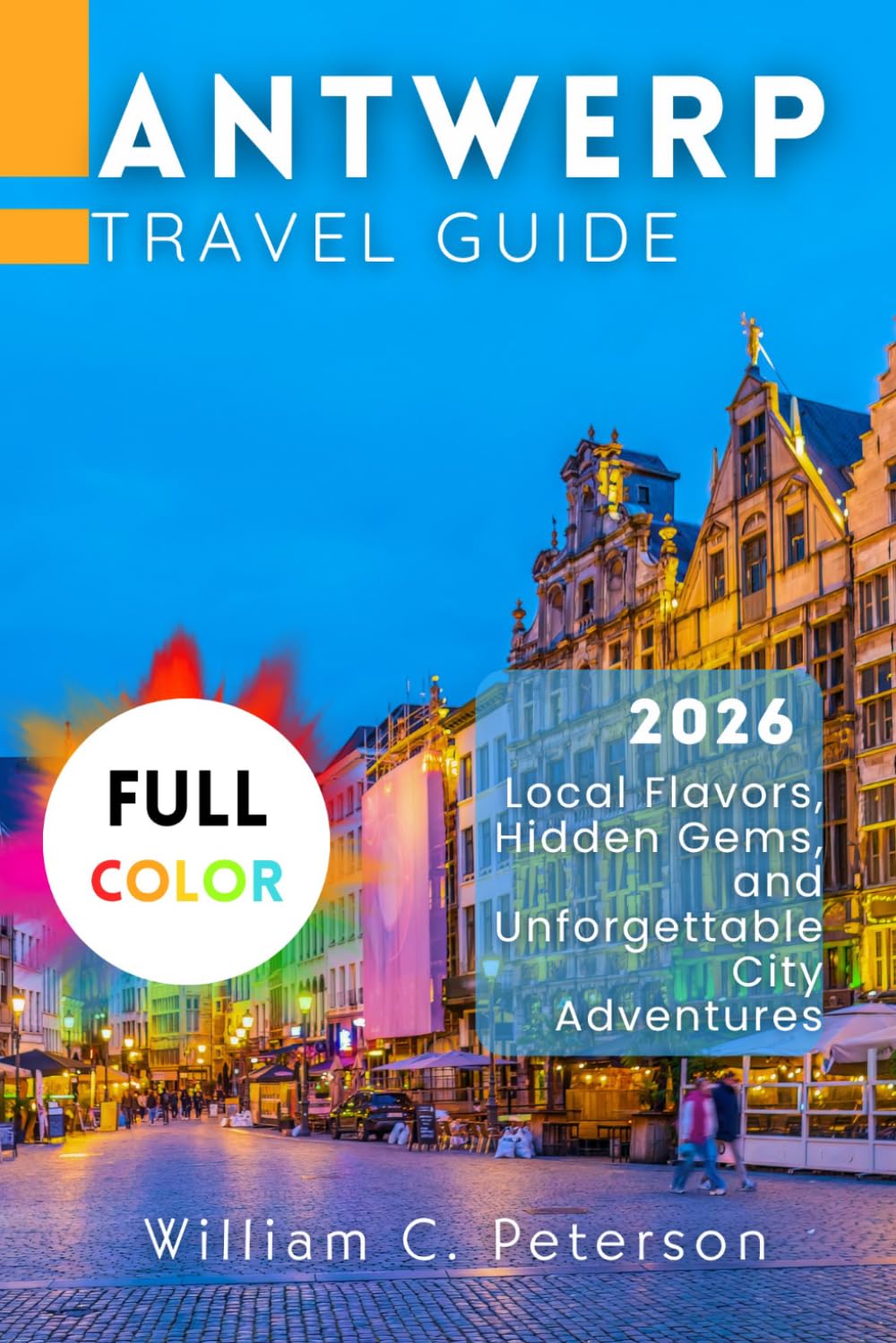 Antwerp Travel Guide 2026: Local Flavors, Hidden Gems, and Unforgettable City Adventures