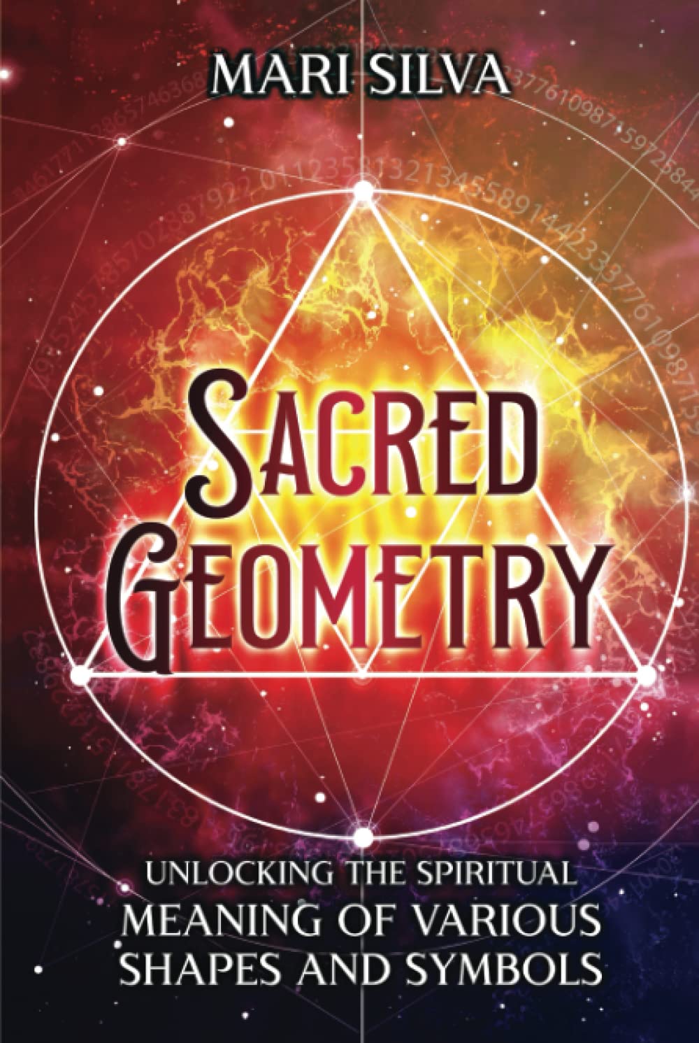 Sacred Geometry: Unlocking the Spiritual Meaning of Various Shapes and Symbols (Spiritual Symbols)