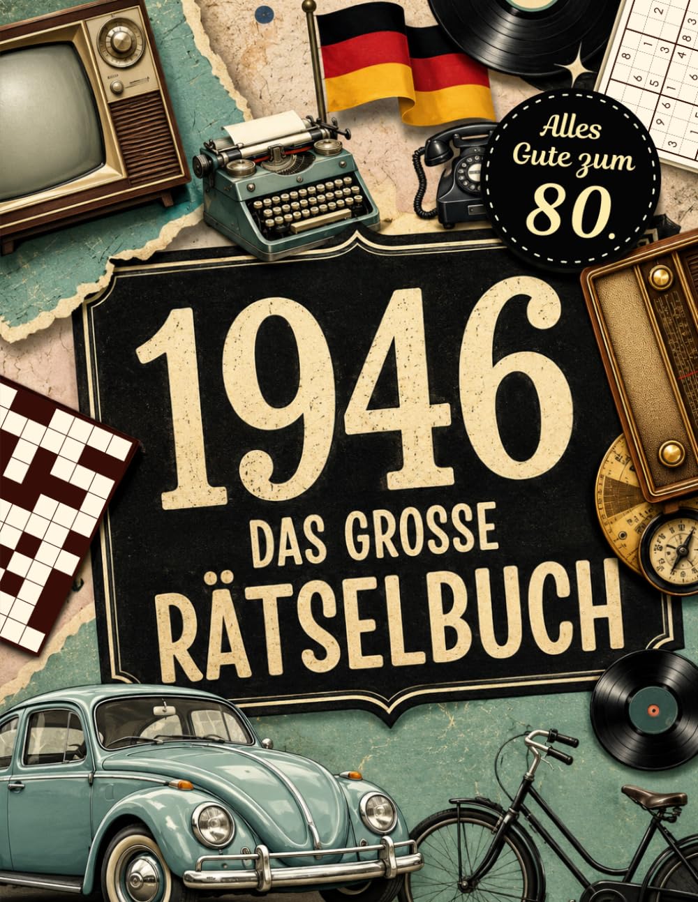 1946 – Das große Rätselbuch in Großdruck: Nostalgisches Geschenk zum 80. Geburtstag mit Erinnerungen, Quizfragen, Kreuzworträtseln und Fakten von damals.