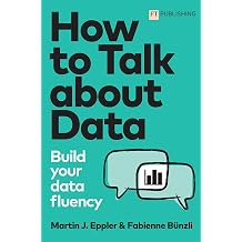How to Talk about Data Build your data fluency