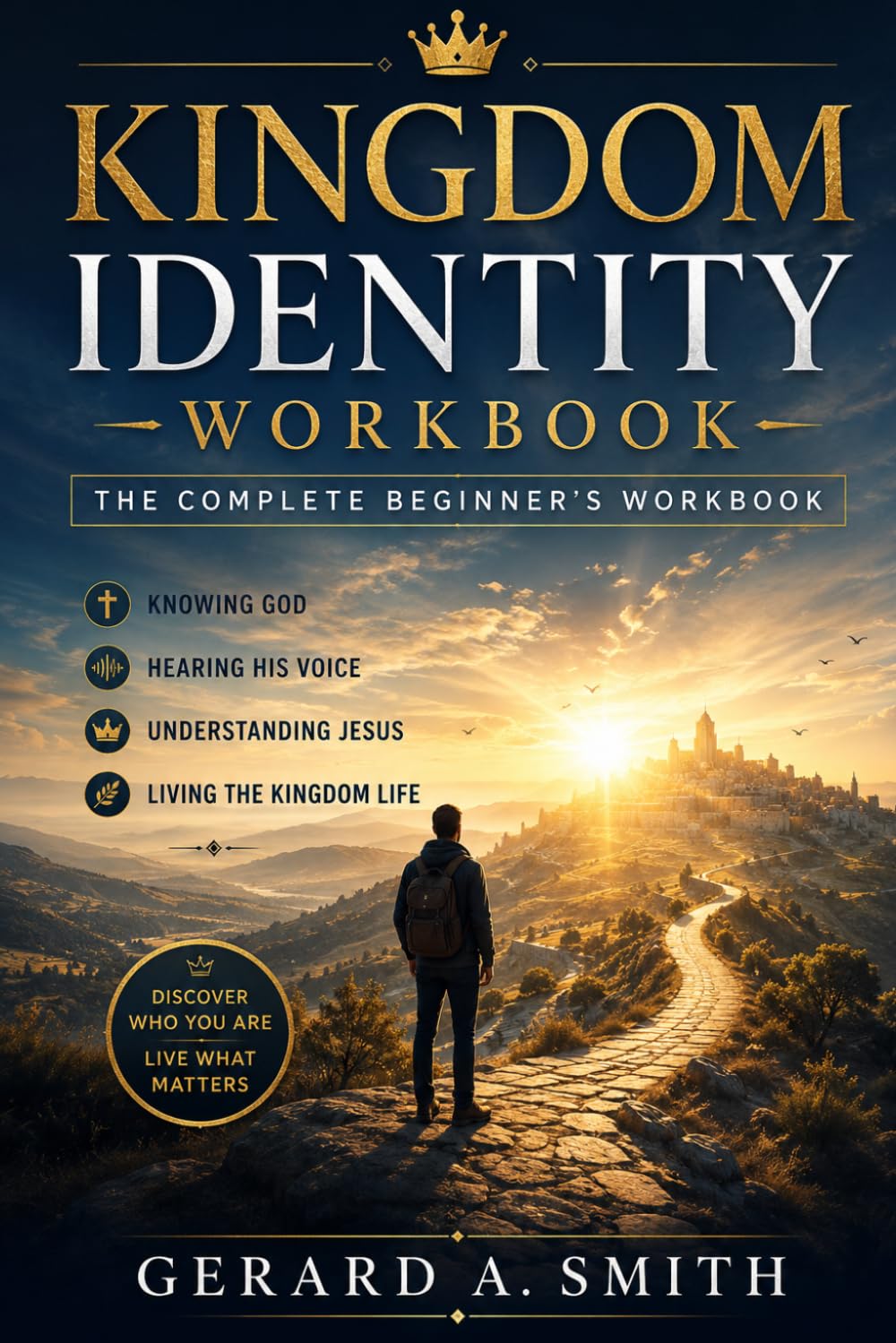 K I N G D O M I D E N T I T Y: THE COMPLETE BEGINNER'S WORKBOOK