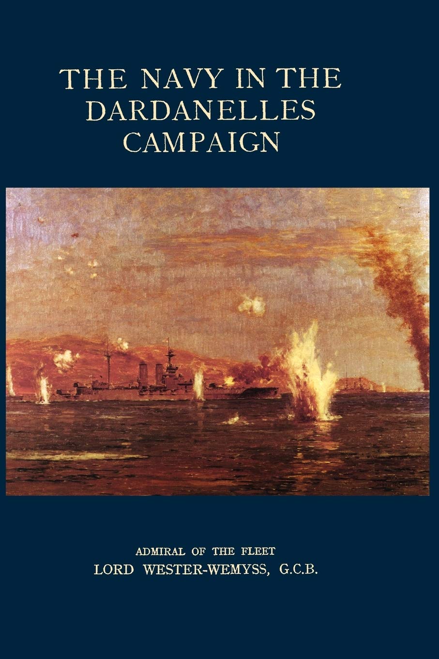 The Navy In the Dardanelles Campaign