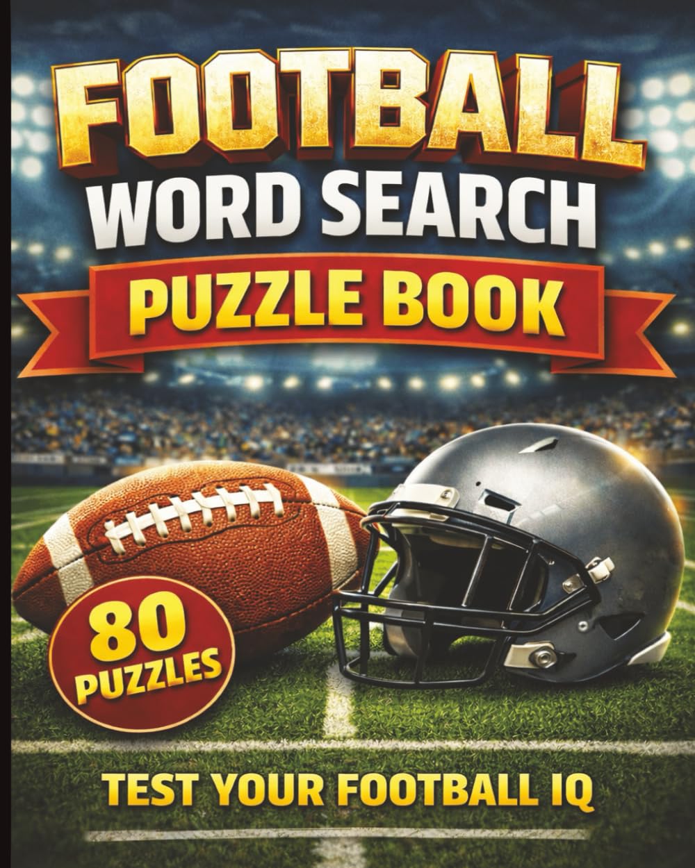 Football Word Search Puzzle Book: 80 Puzzles to Solve
