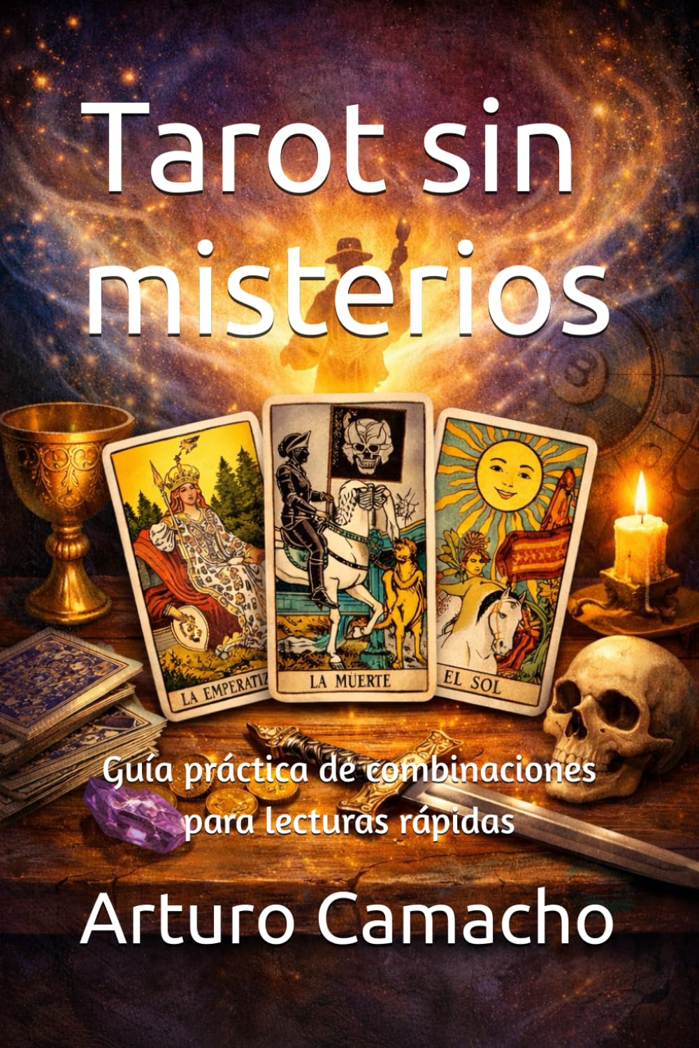 Tarot sin misterios: Guía práctica de combinaciones para lecturas rápidas
