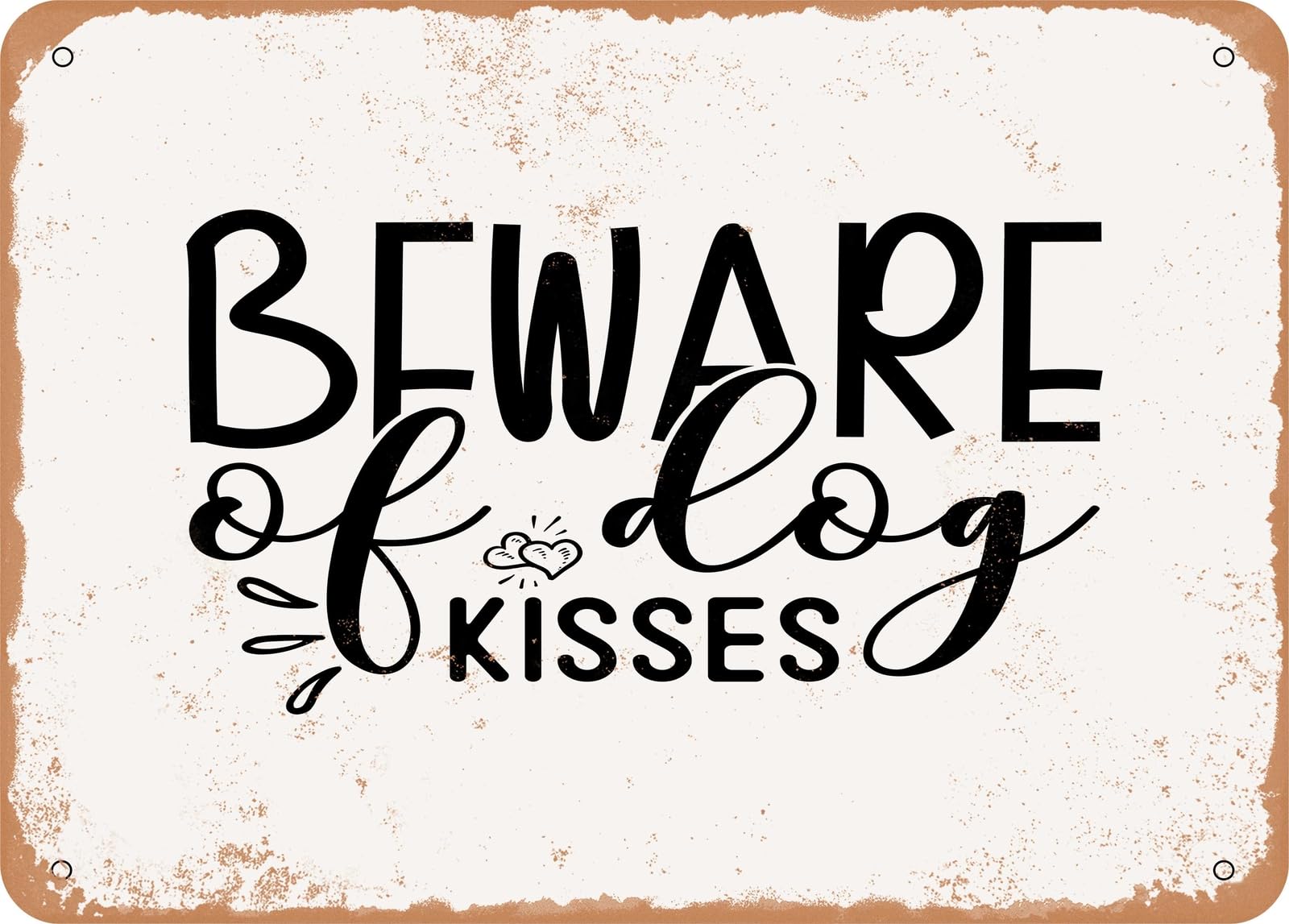 Metal Sign - Beware of Dog Kisses - Vintage Look Sign home decor