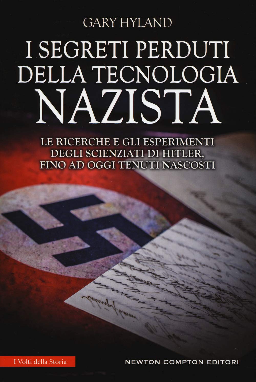 I Segreti Perduti Della Tecnologia Nazista. Le Ricerche E Gli Esperimenti Degli Scienziati Di Hitler, Fino A Oggi Tenuti Nascosti - 4