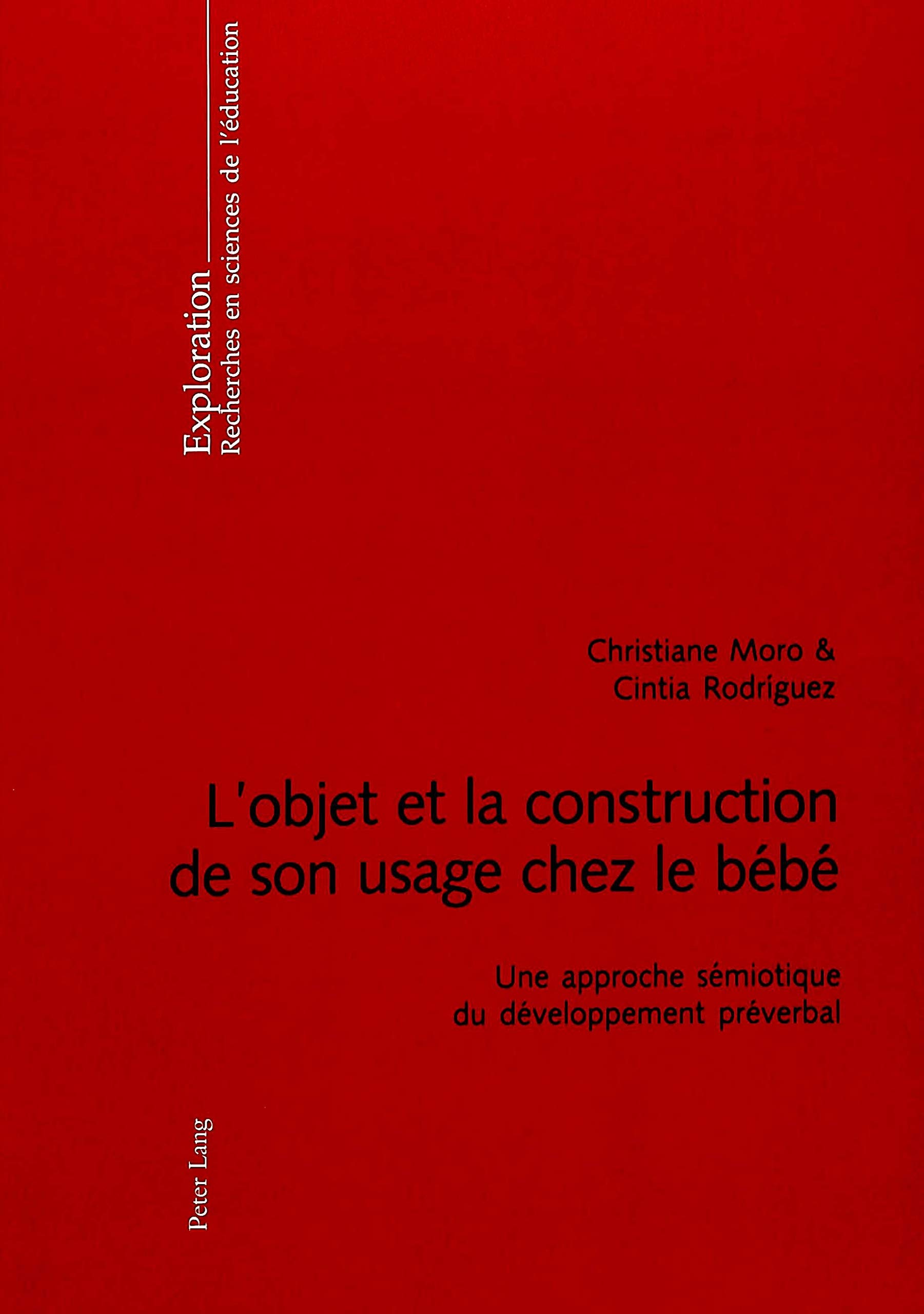 L'Objet Et La Construction de Son Usage Chez Le Bébé: Une Approche Sémiotique Du Développement Préverbal