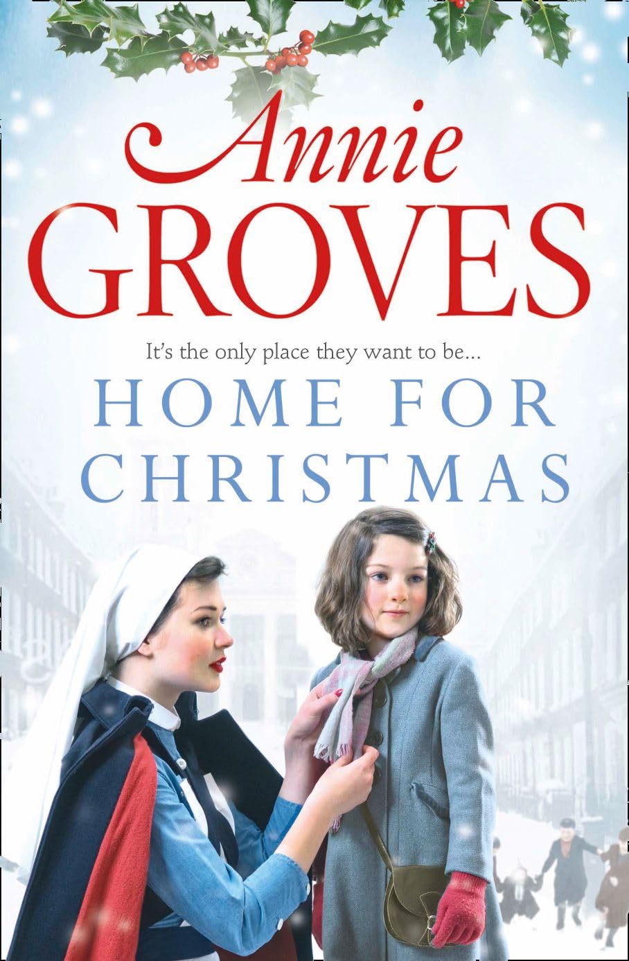 Home for Christmas: An Unforgettable Historical Story of Love and Resilience During the Blitz