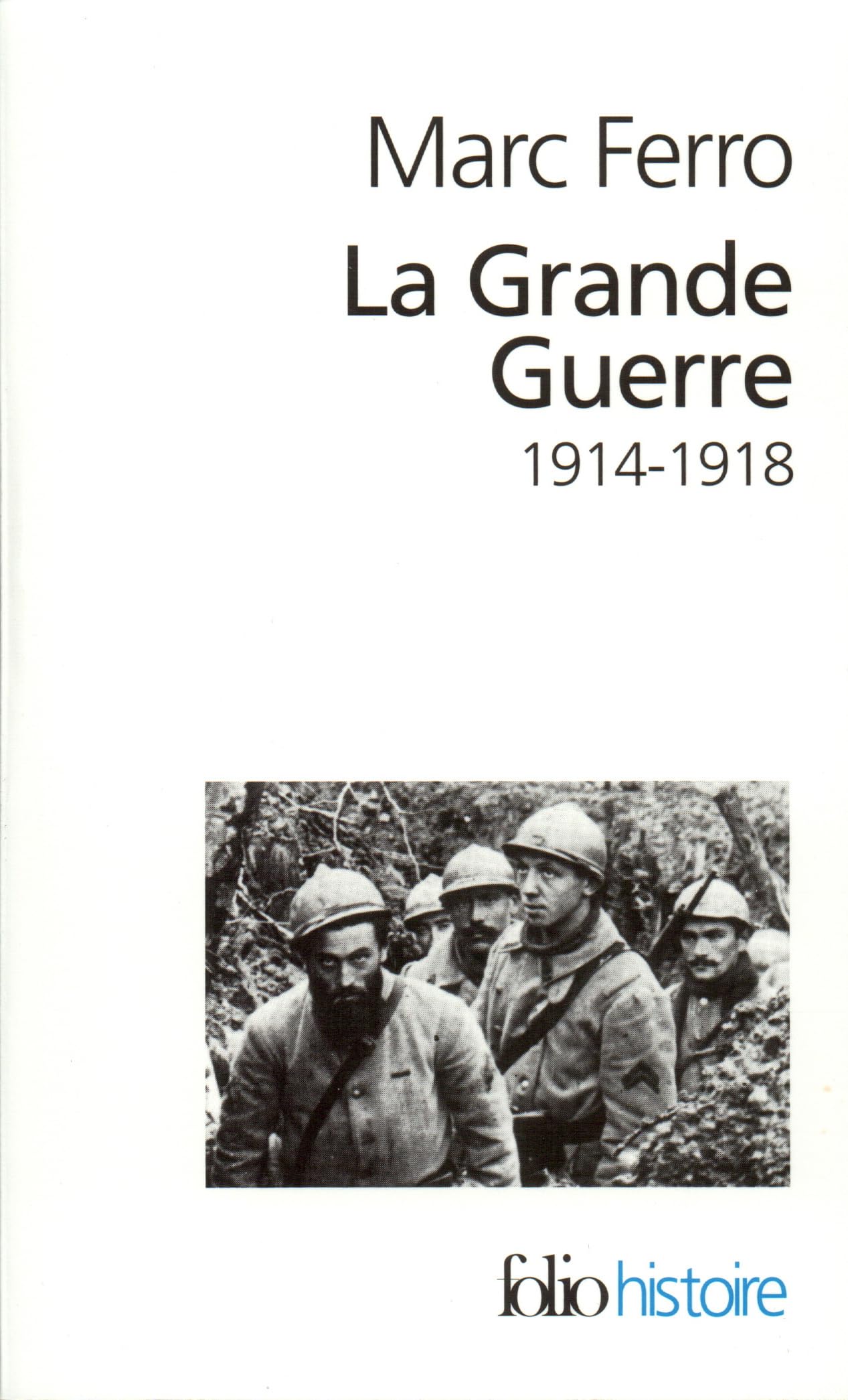 Grande Guerre 1914 1918: A32583 (Folio Histoire)