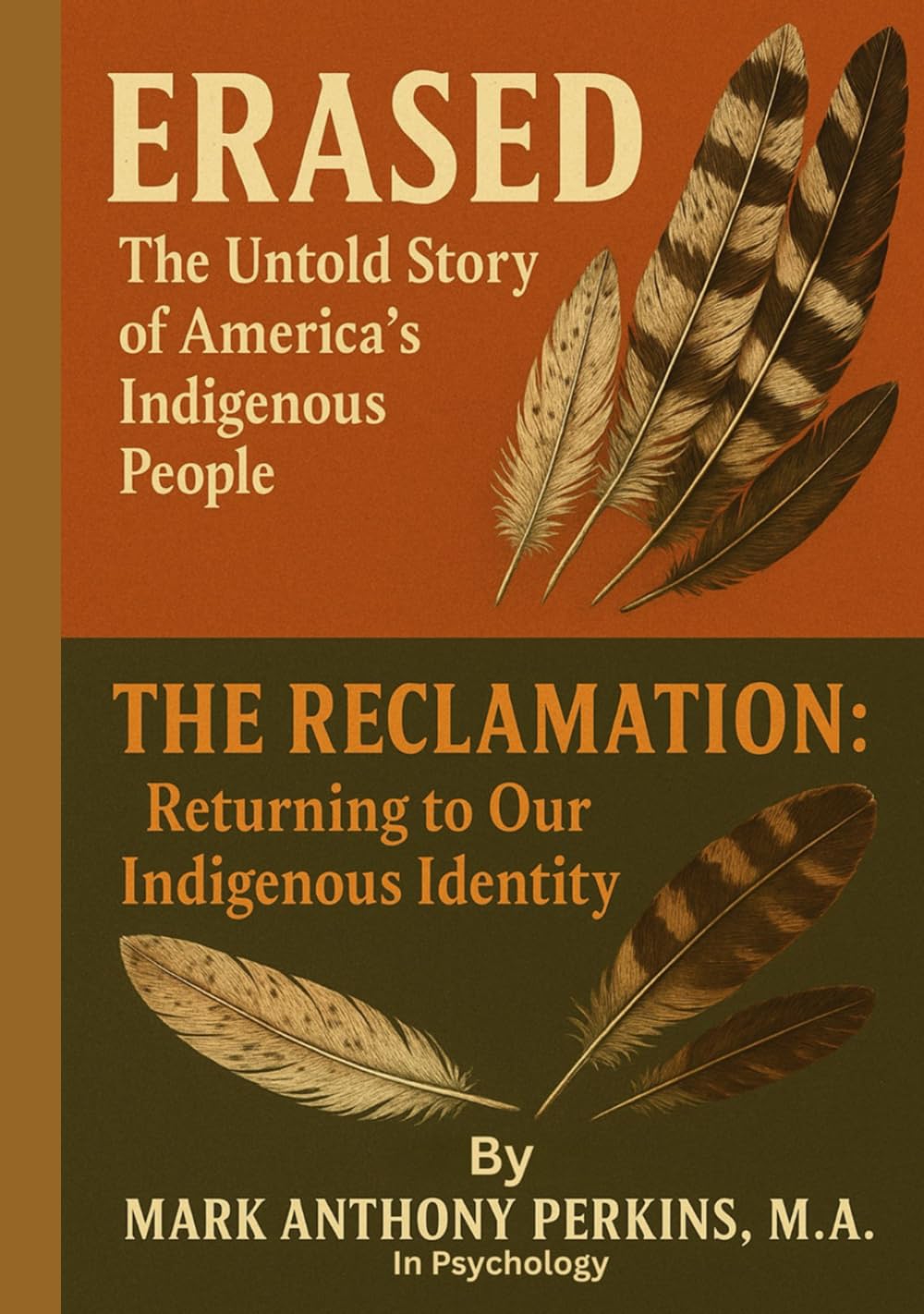 Erased: The Untold Story of America's Indigenous People.: The Reclamation: Returning to Our Indigenous Identity.